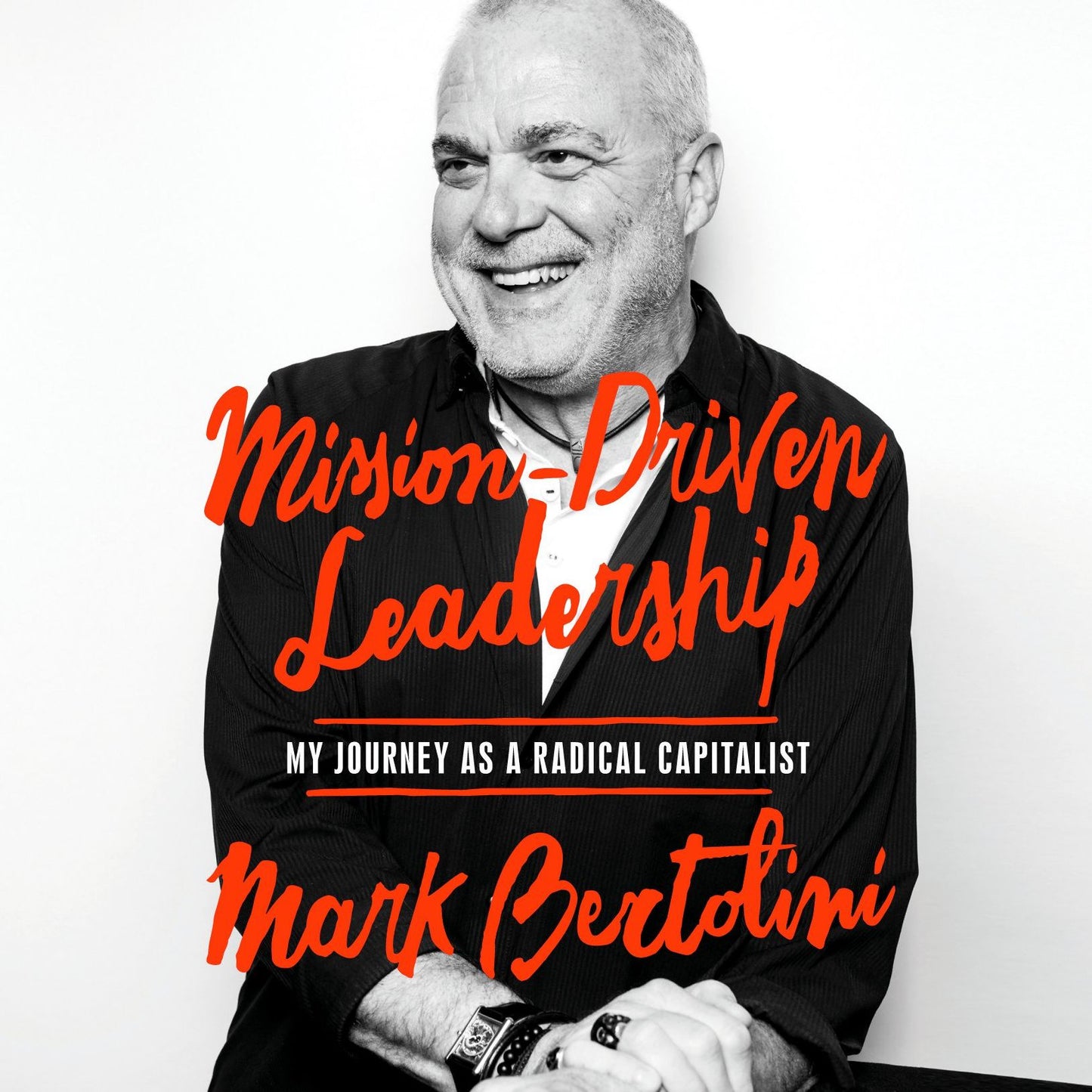 Mission-Driven Leadership: My Journey as a Radical Capitalist