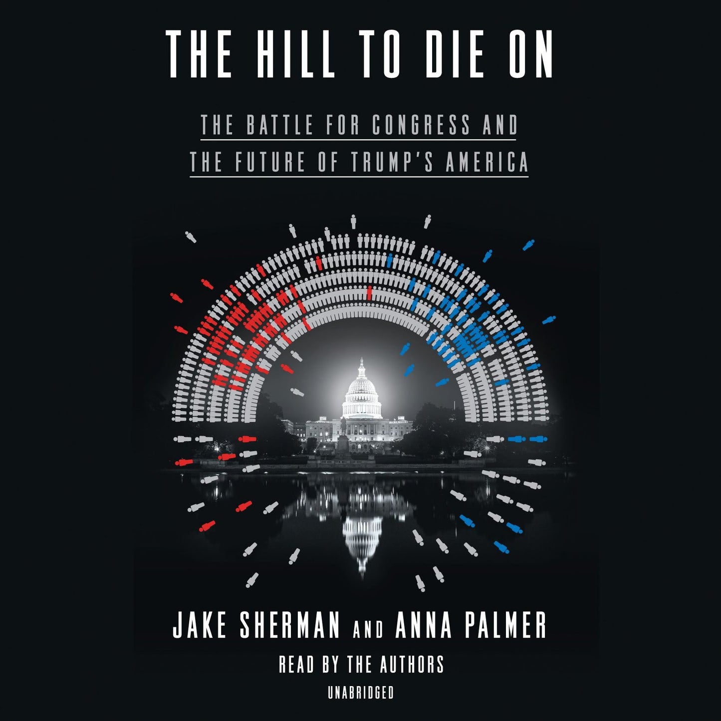 The Hill to Die On: The Battle for Congress and the Future of Trump's America