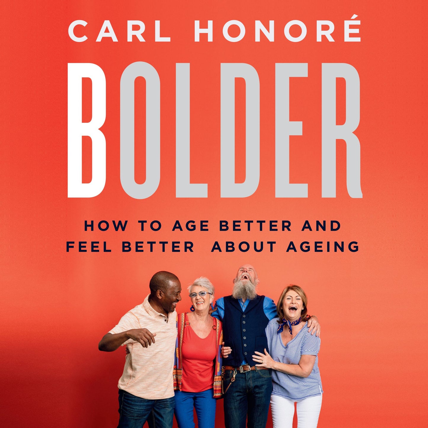 Bolder: Making the Most of Our Longer Lives