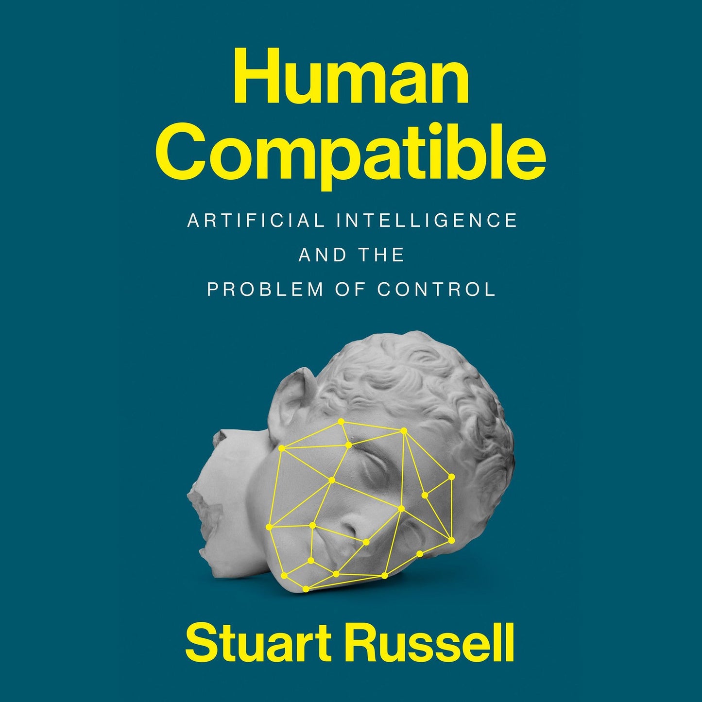 Human Compatible: Artificial Intelligence and the Problem of Control