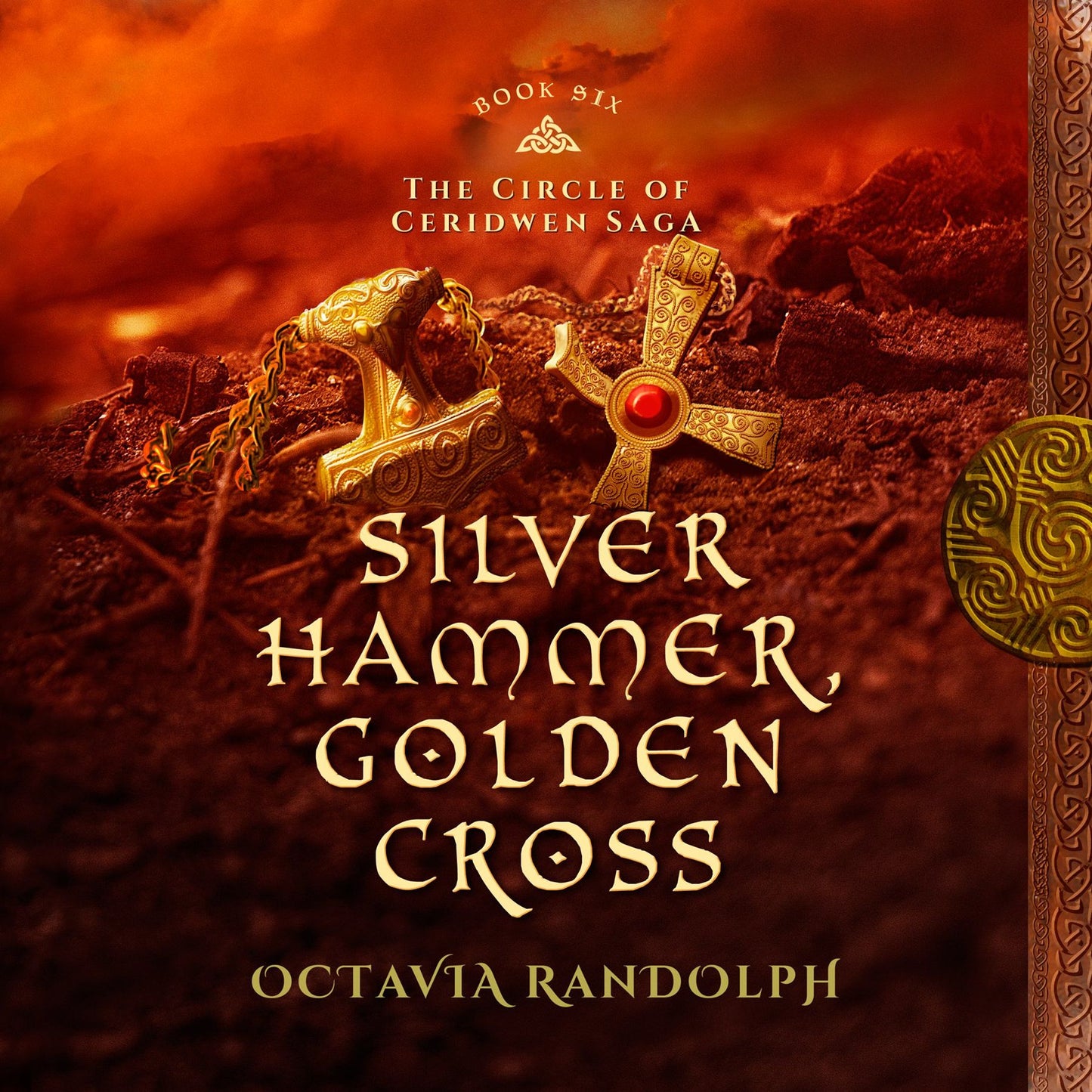 Silver Hammer, Golden Cross: Book Six of The Circle of Ceridwen Saga