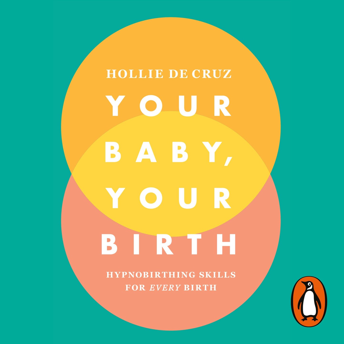 Your Baby, Your Birth: Hypnobirthing Skills For Every Birth