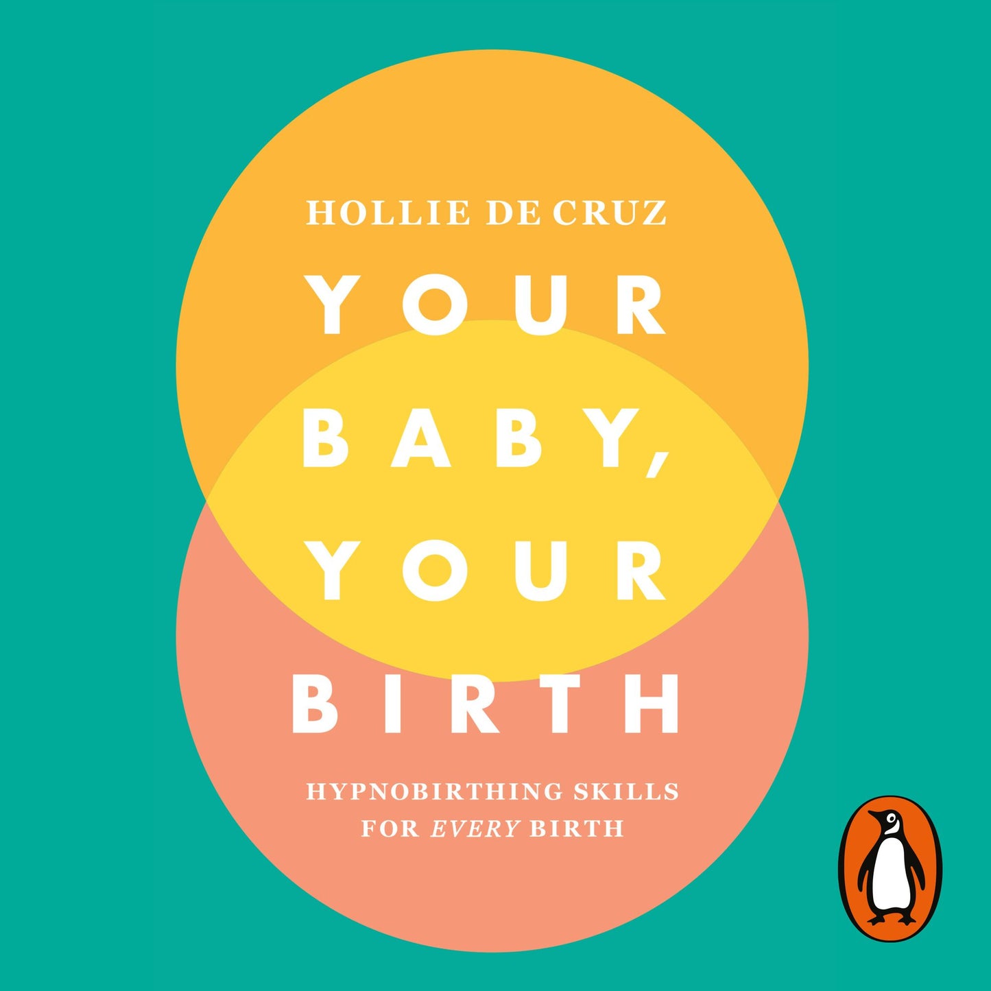 Your Baby, Your Birth: Hypnobirthing Skills For Every Birth