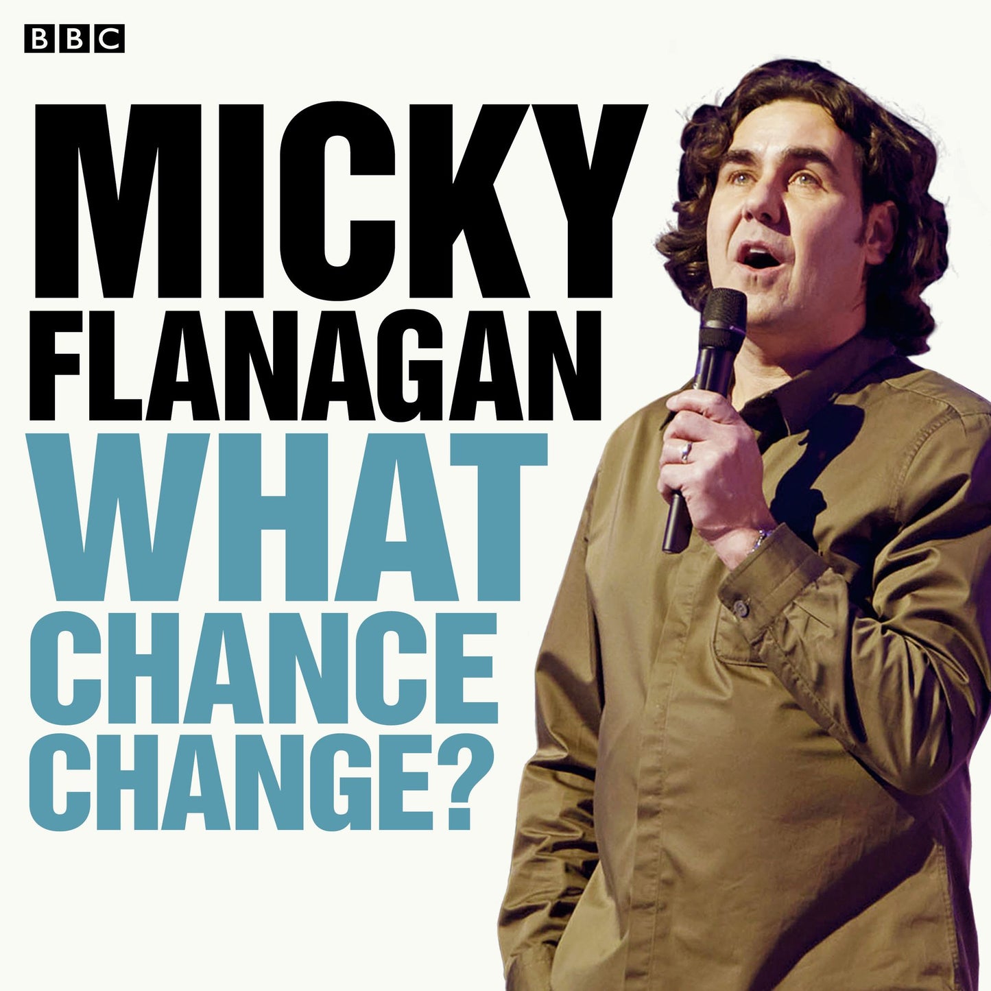 Micky Flanagan What Chance Change?