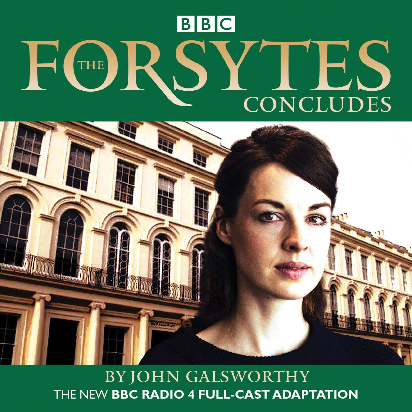 The Forsytes Concludes: BBC Radio 4 Full-Cast Adaption