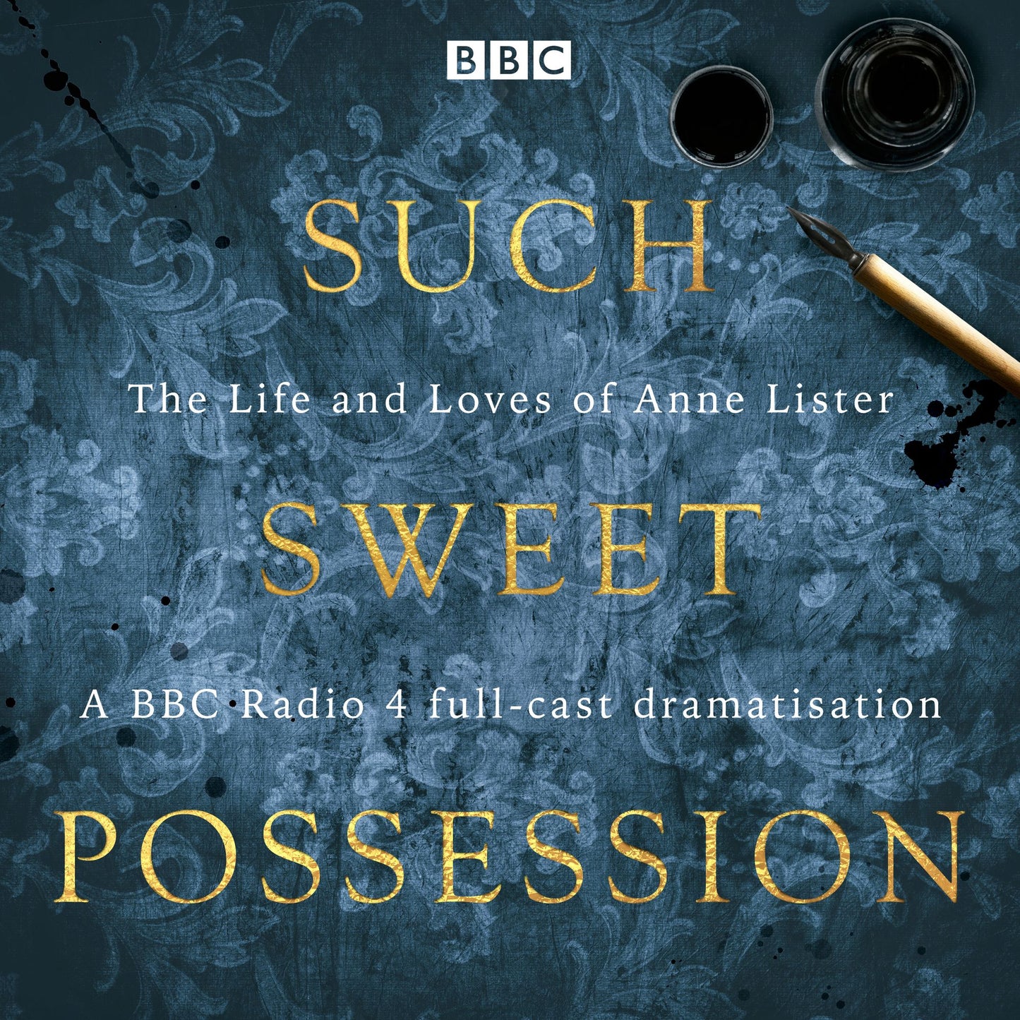 Such Sweet Possession: The Life and Loves of Anne Lister: A BBC Radio 4 dramatisation