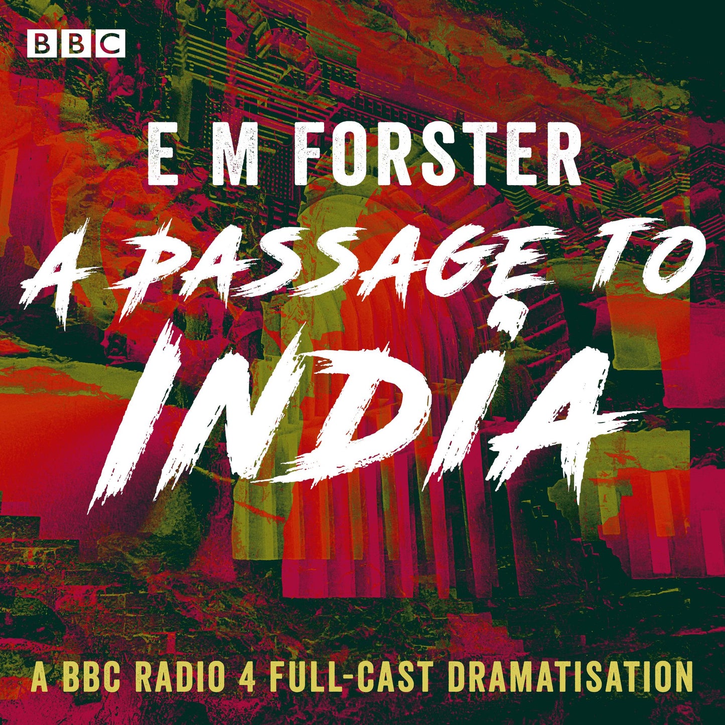 A Passage to India: A BBC Radio 4 full-cast dramatisation