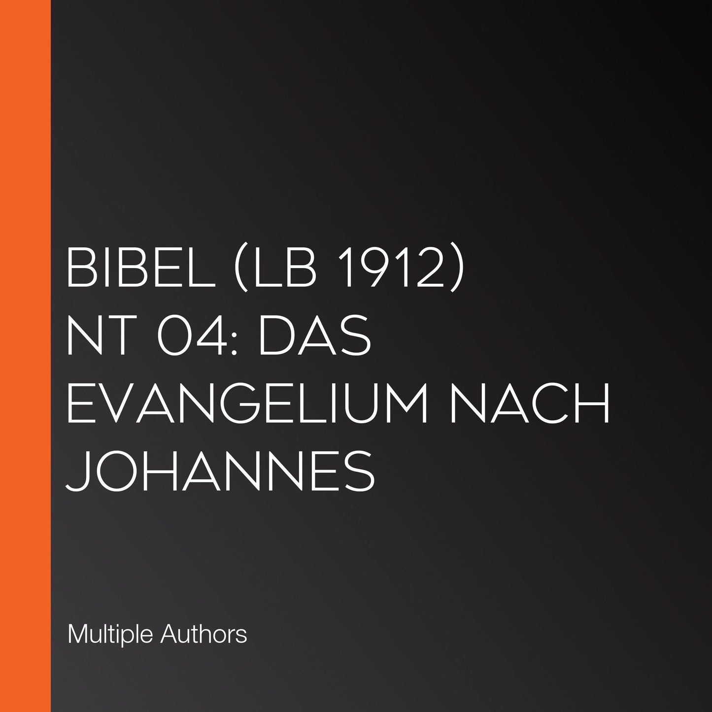 Bibel (LB 1912) NT 04: Das Evangelium nach Johannes
