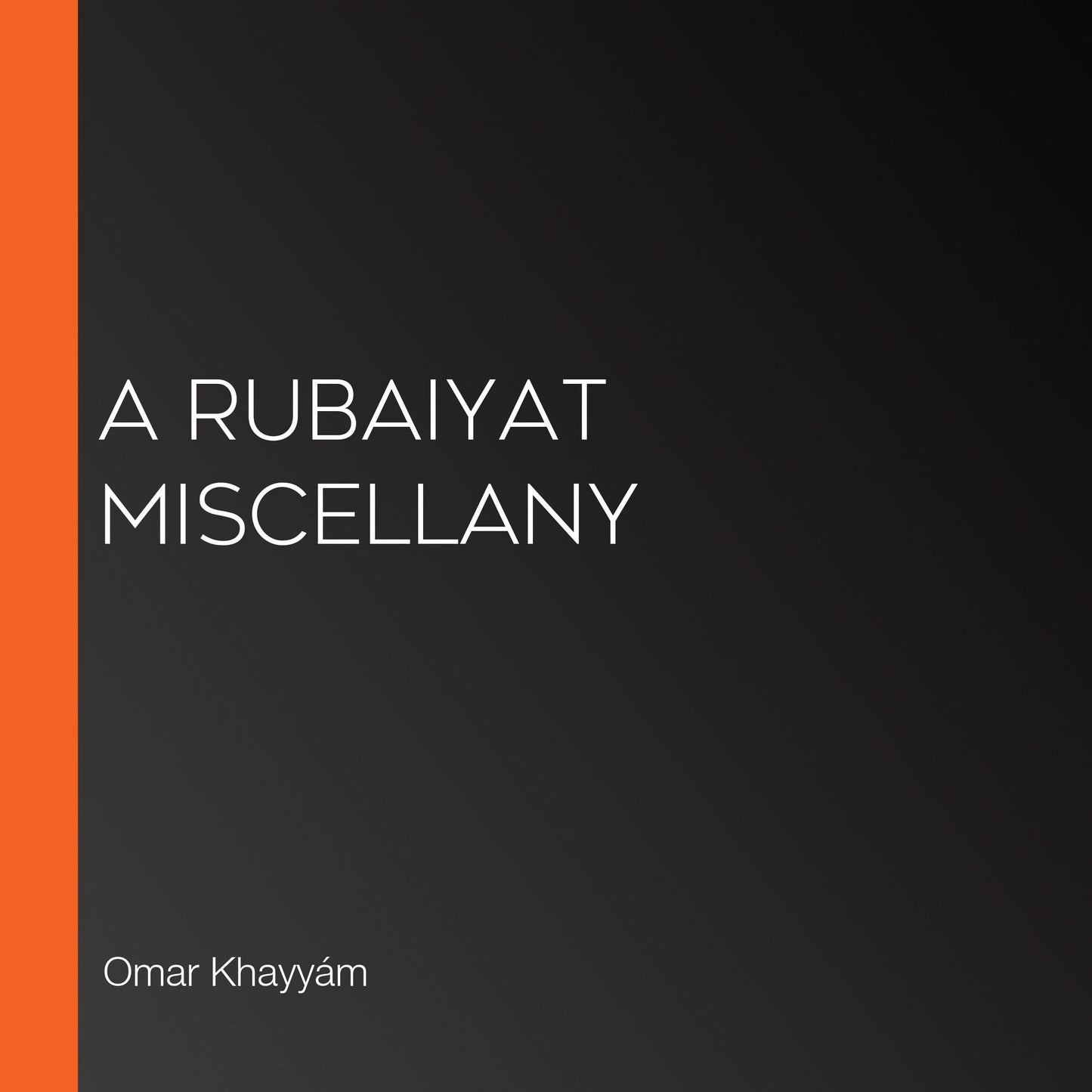 A Rubaiyat Miscellany