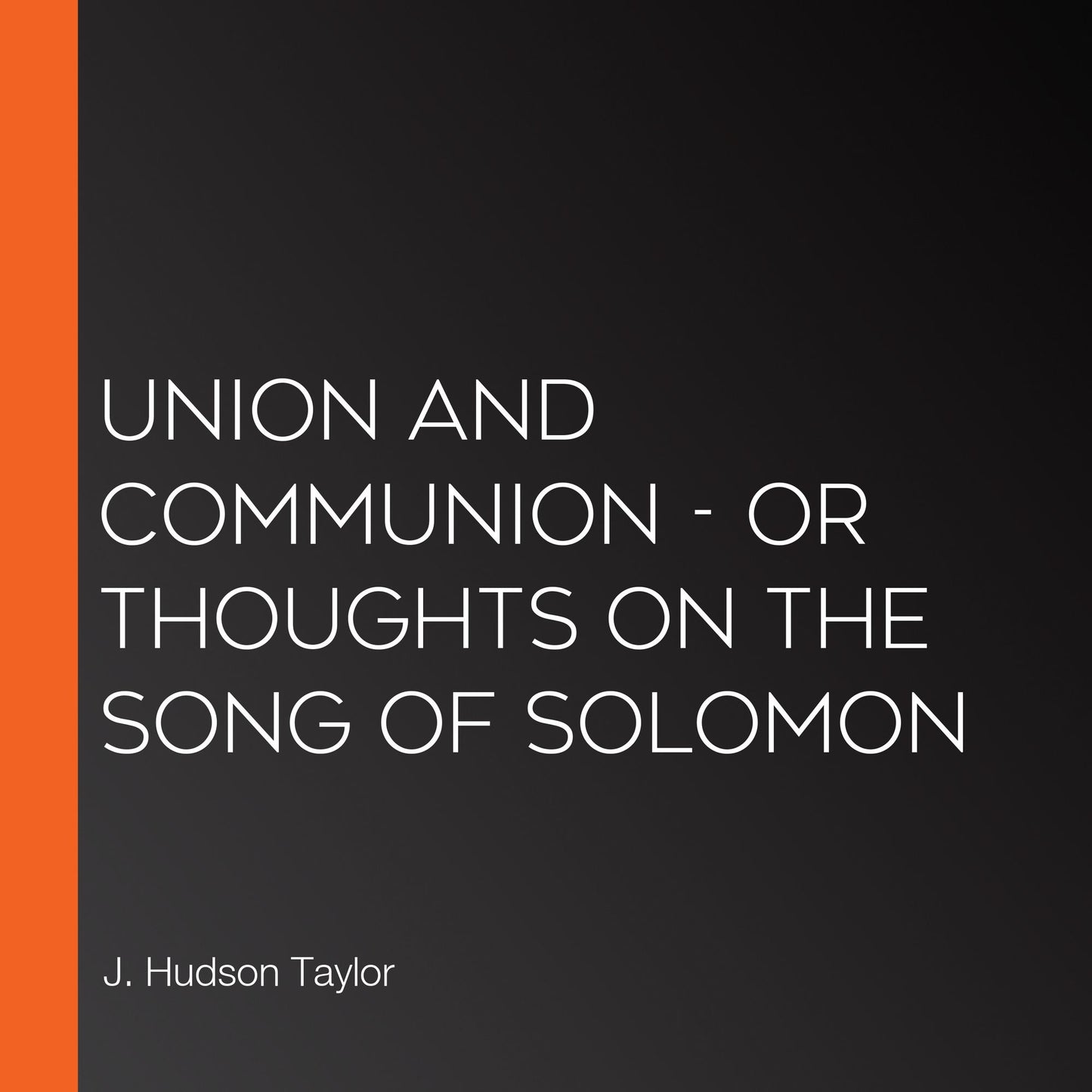 Union and Communion - or Thoughts on the Song of Solomon