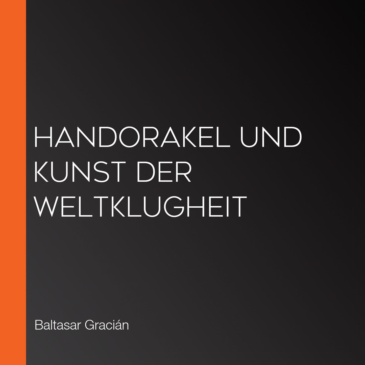 Handorakel und Kunst der Weltklugheit