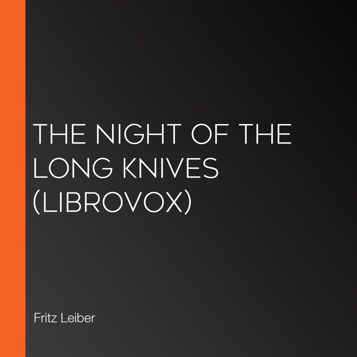 Night of the Long Knives, The (Librovox)