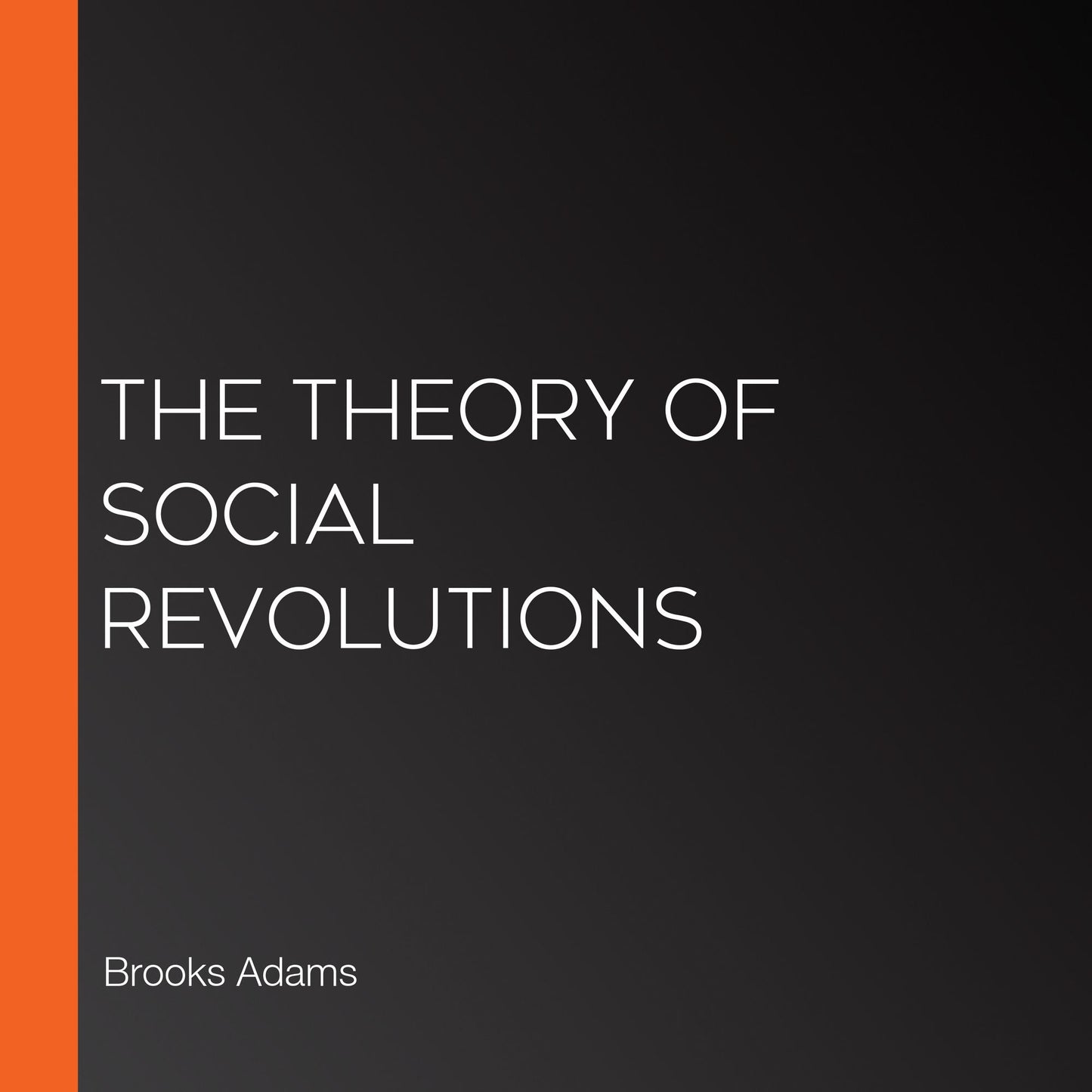 The Theory of Social Revolutions