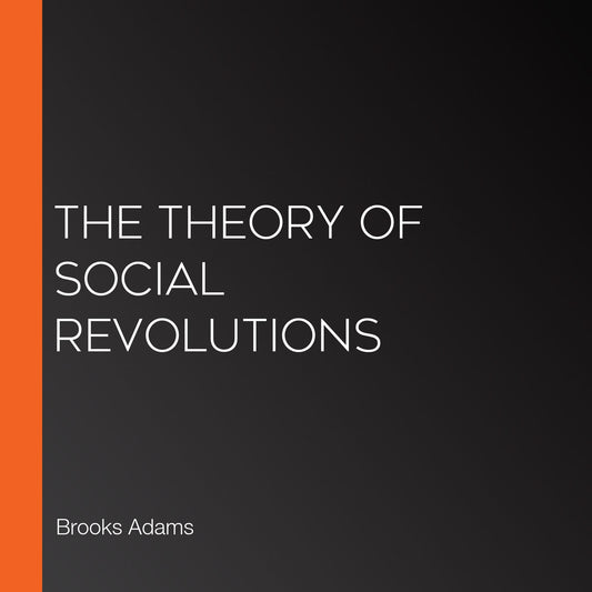 The Theory of Social Revolutions