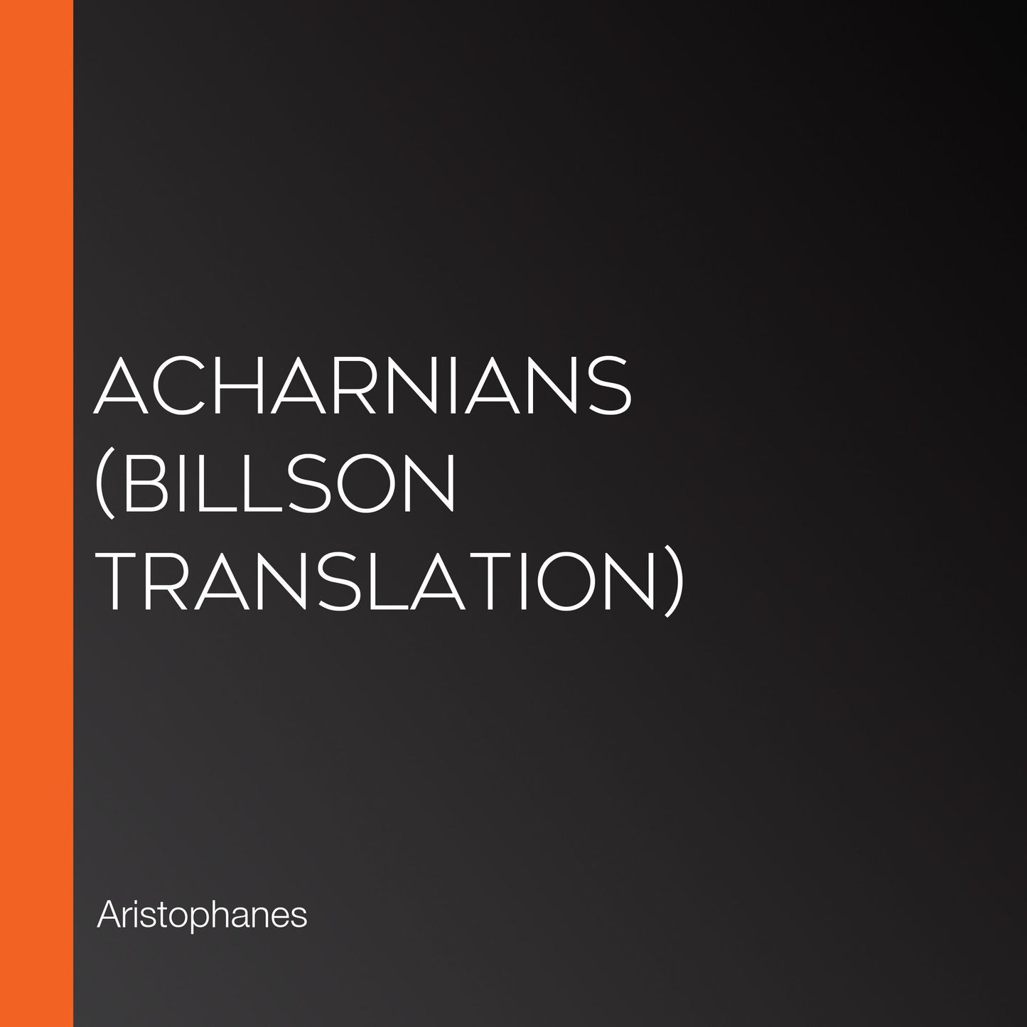 Acharnians (Billson Translation)