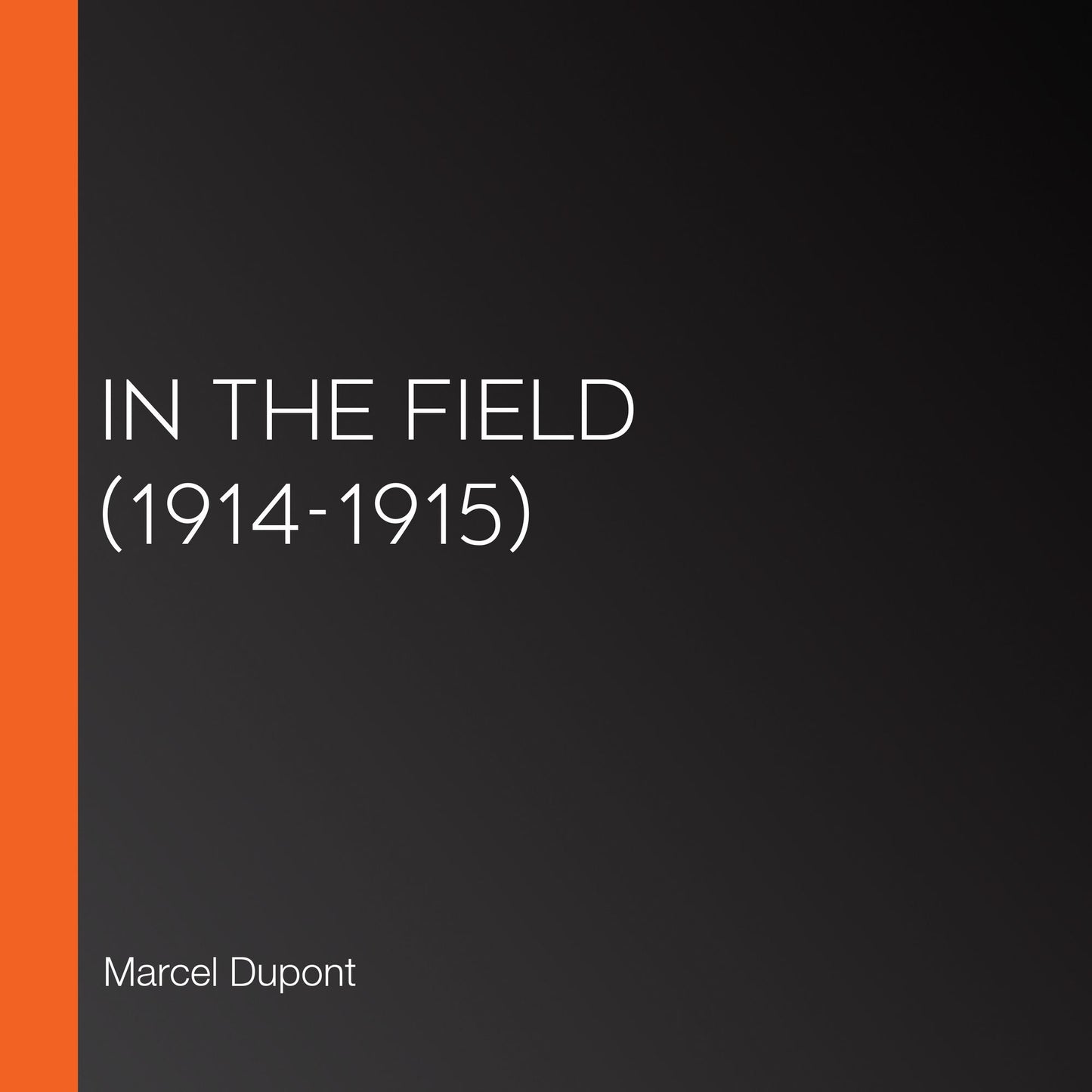 In the Field (1914-1915)