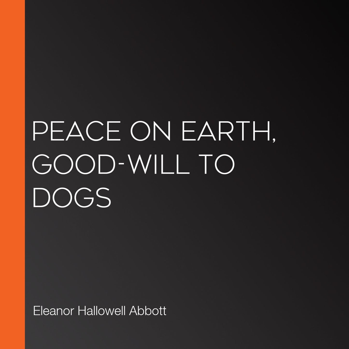Peace On Earth, Good-Will to Dogs