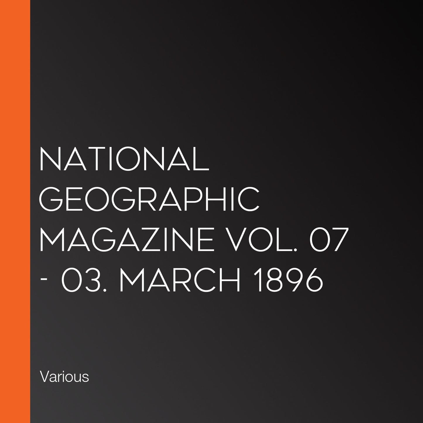 National Geographic Magazine Vol. 07 - 03. March 1896