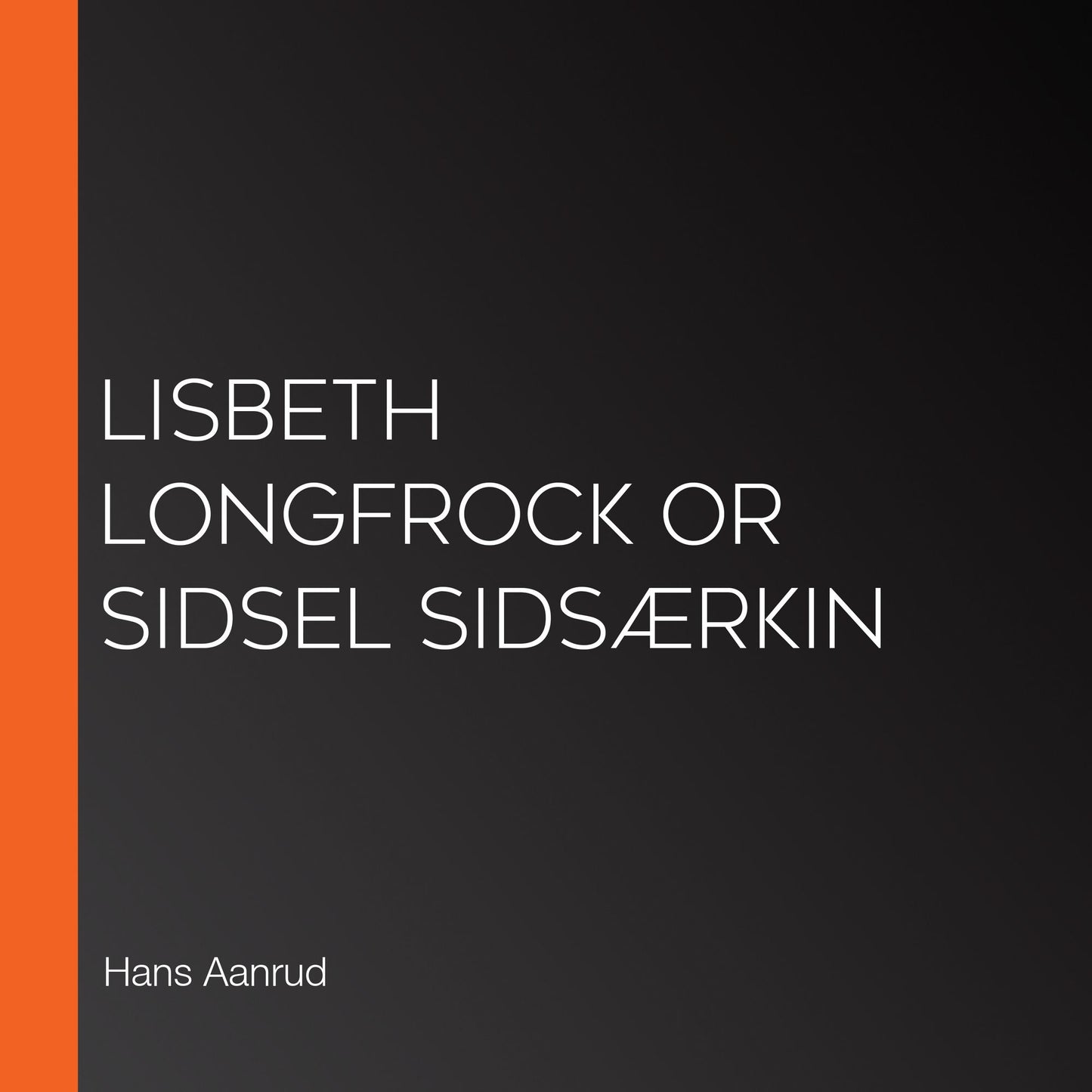 Lisbeth Longfrock or Sidsel SidsÃ¦rkin