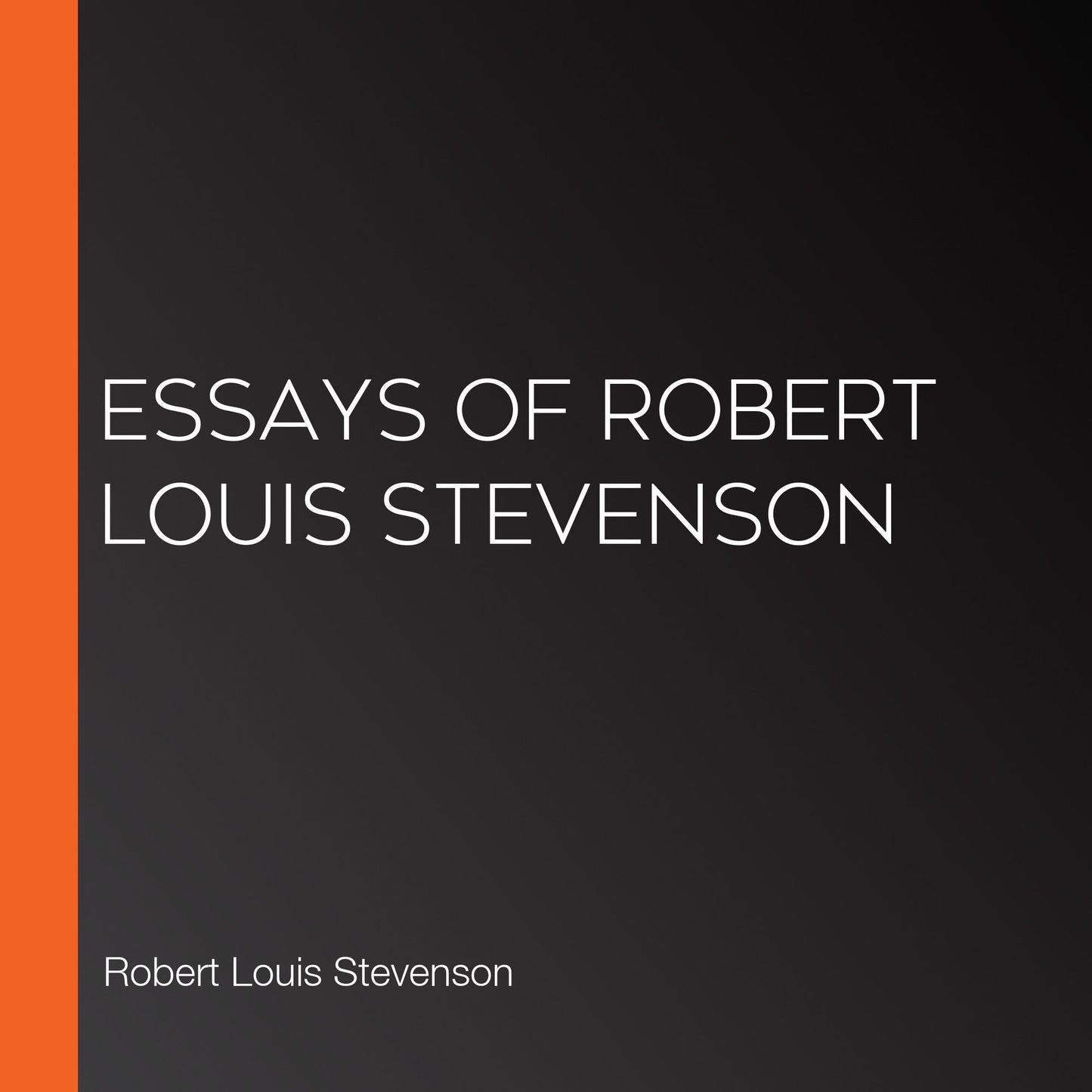Essays of Robert Louis Stevenson