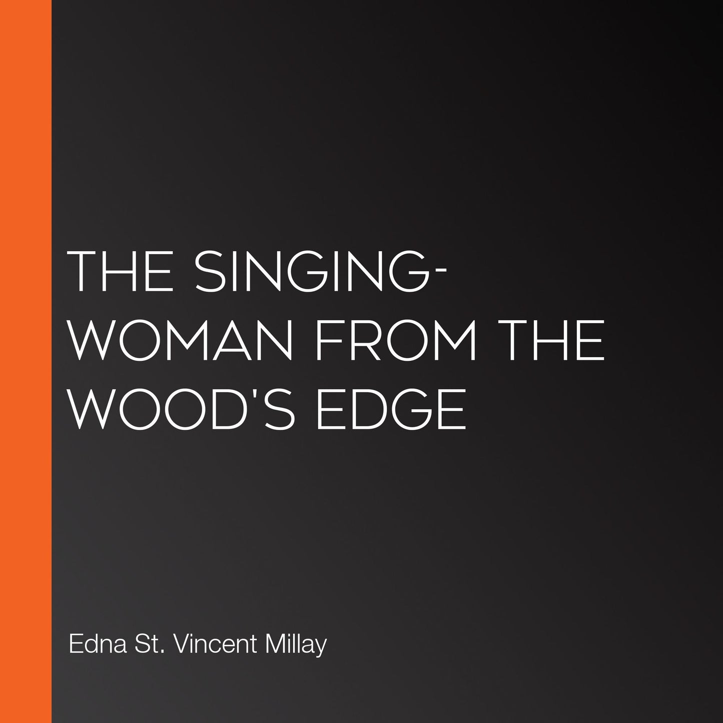 The Singing-Woman from the Wood's Edge