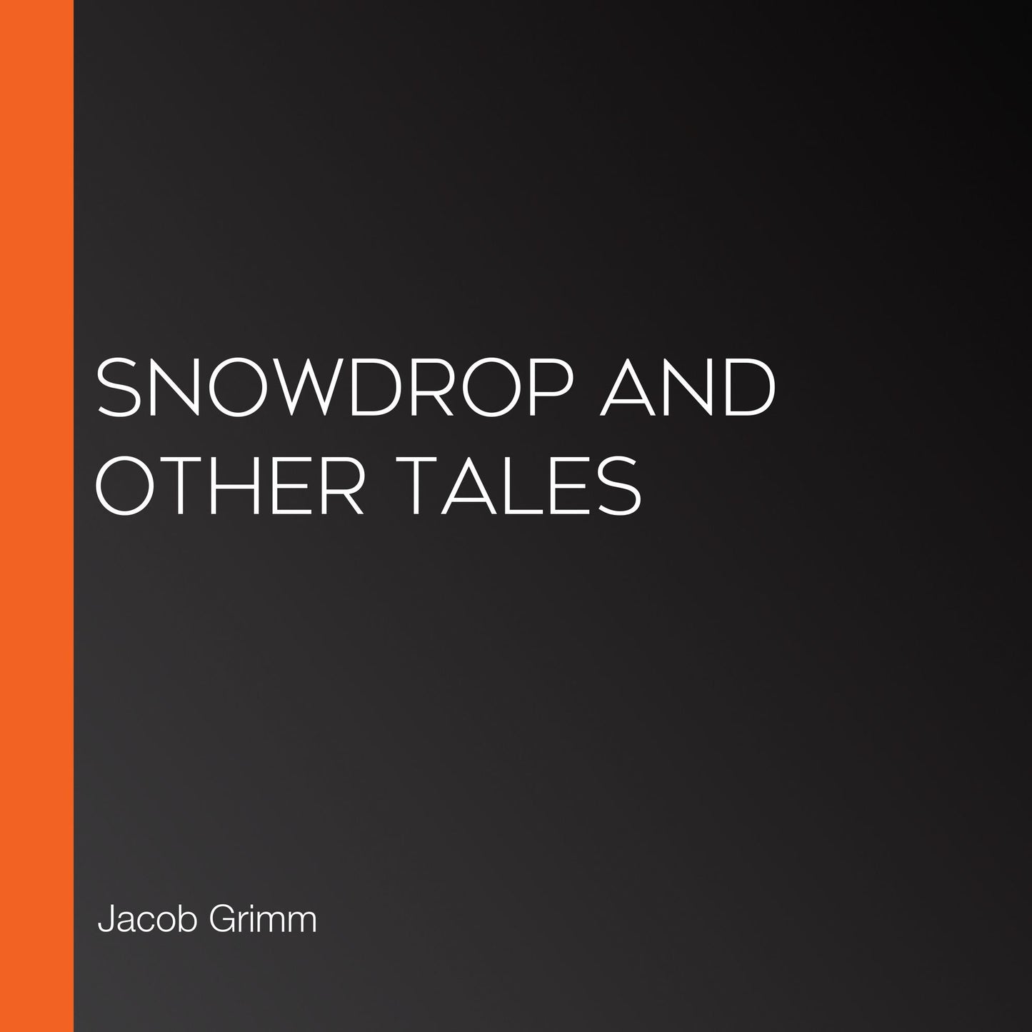 Snowdrop and Other Tales