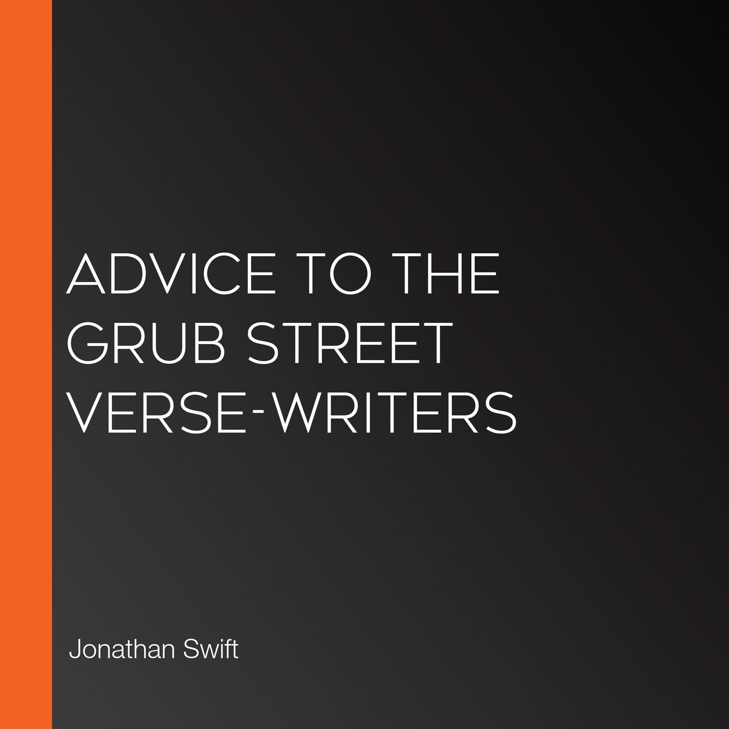 Advice to the Grub Street Verse-writers