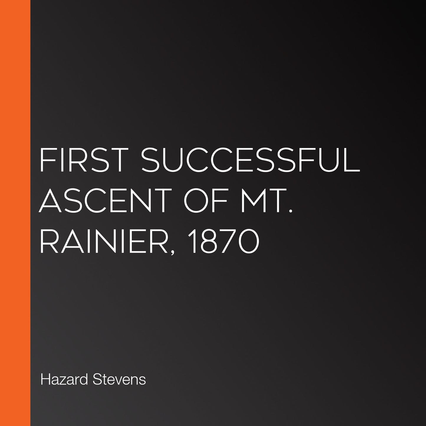First Successful Ascent of Mt. Rainier, 1870