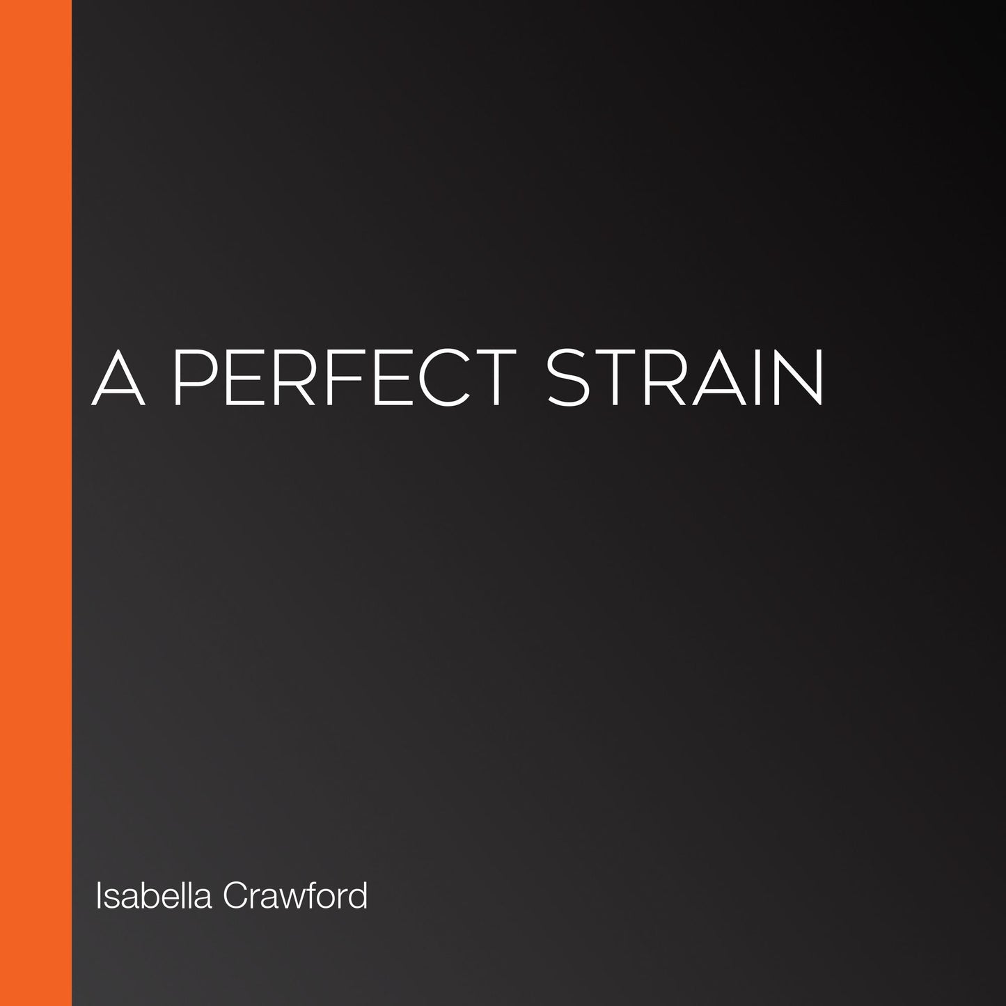 A Perfect Strain