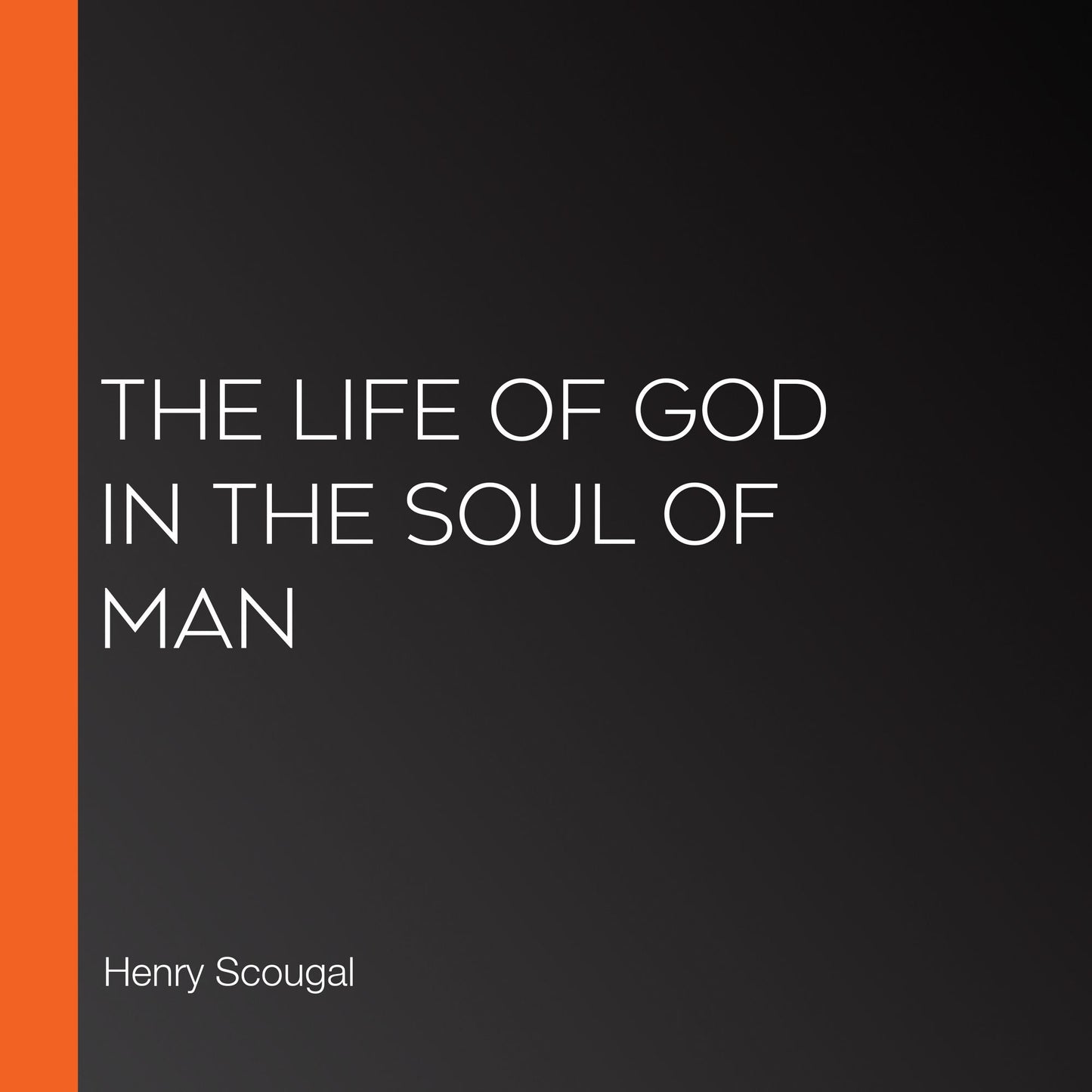 The Life of God in the Soul of Man