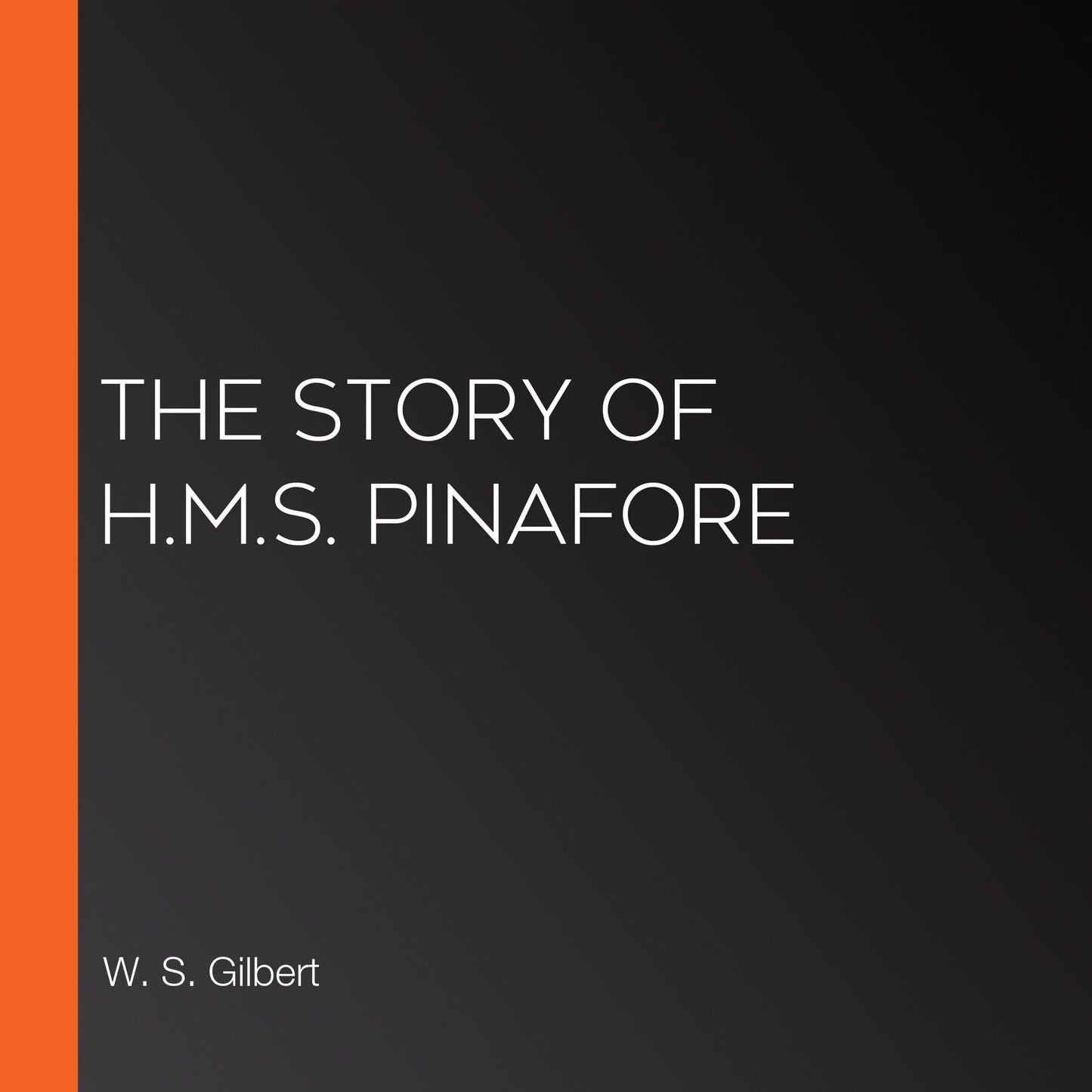 The Story of H.M.S. Pinafore