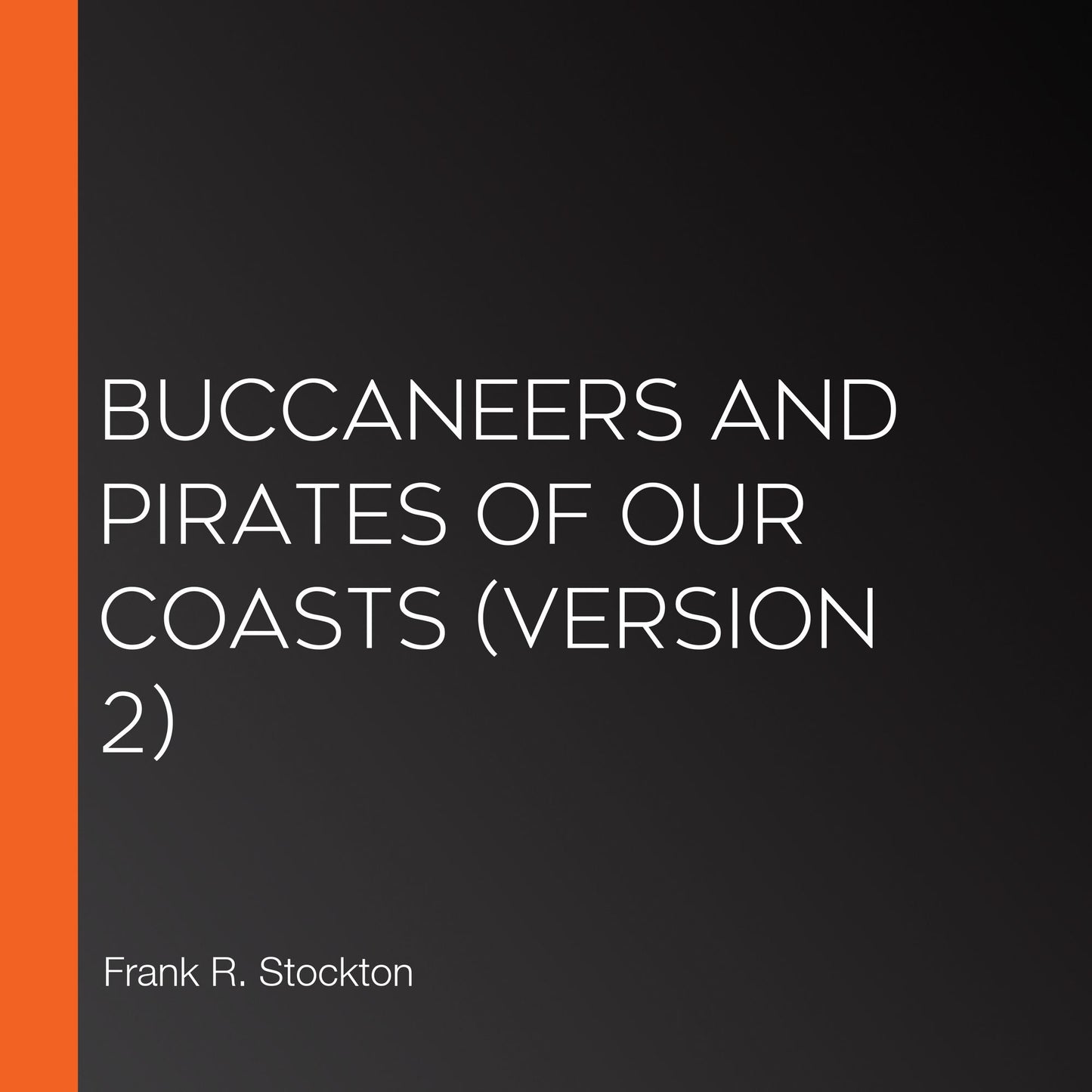 Buccaneers and Pirates of Our Coasts (version 2)