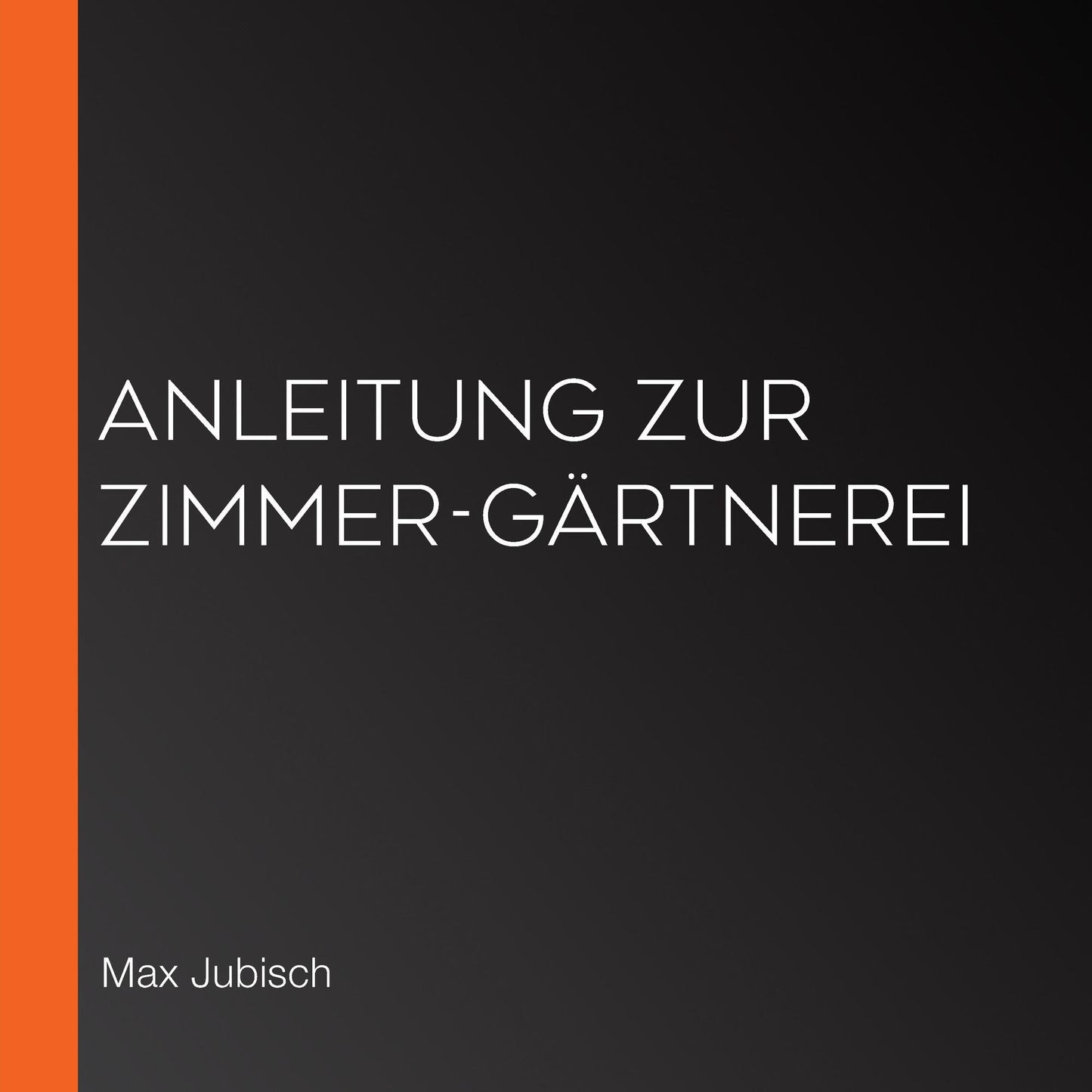 Anleitung zur Zimmer-GÃ¤rtnerei