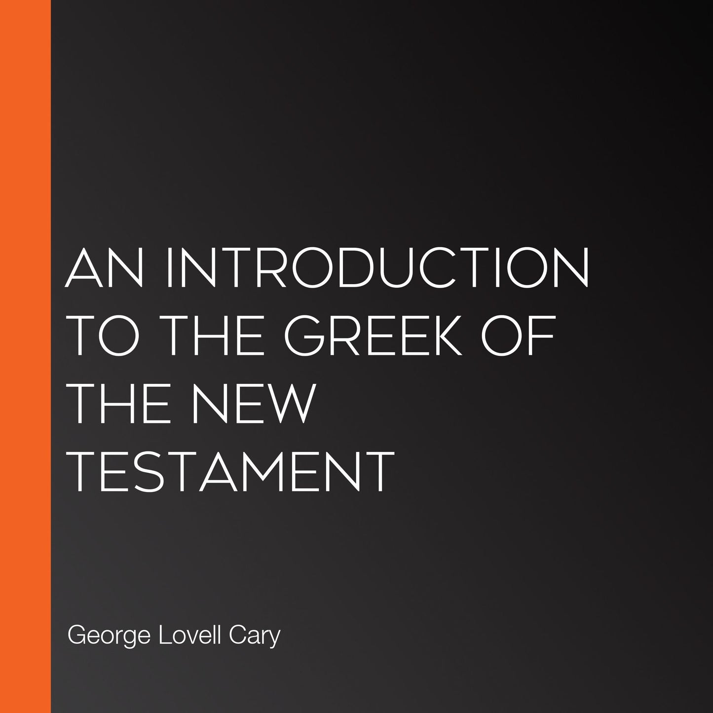 A Introduction to the Greek of the New Testament