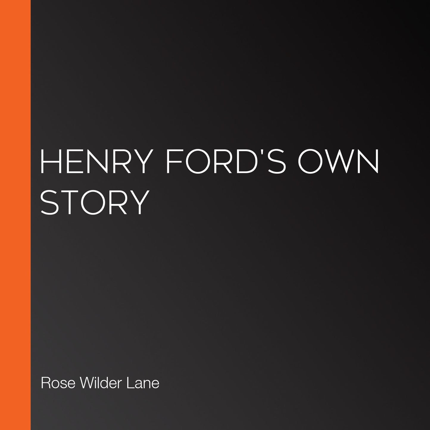 Henry Ford's Own Story