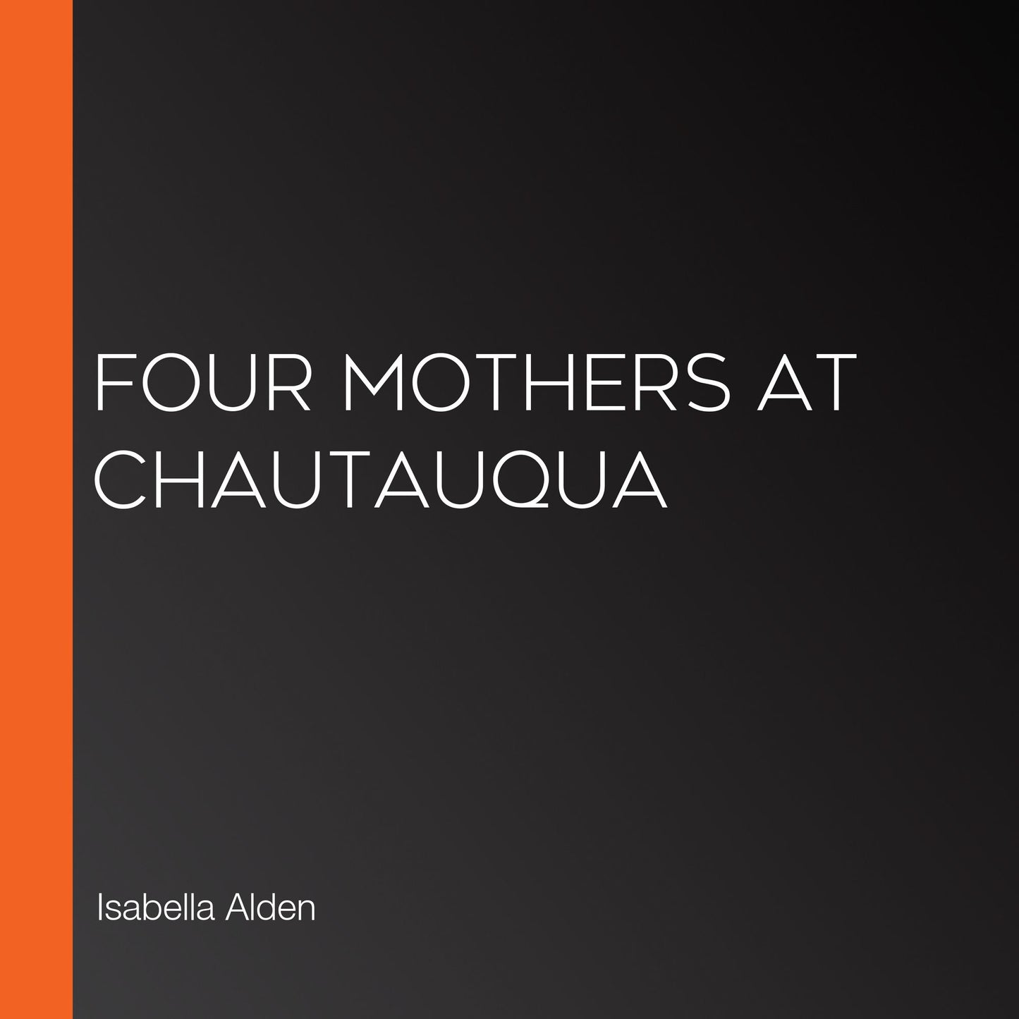Four Mothers at Chautauqua