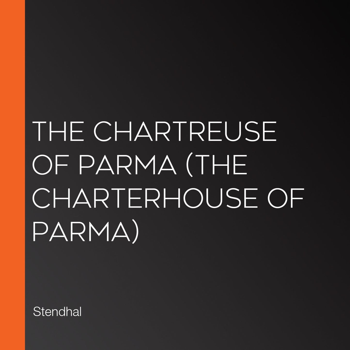 Chartreuse of Parma, The (The Charterhouse of Parma)