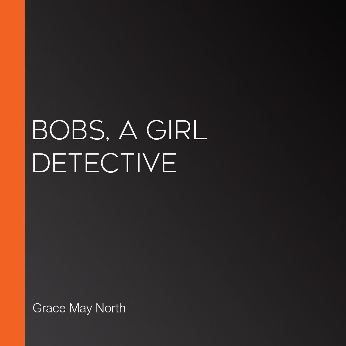 Bobs, a Girl Detective