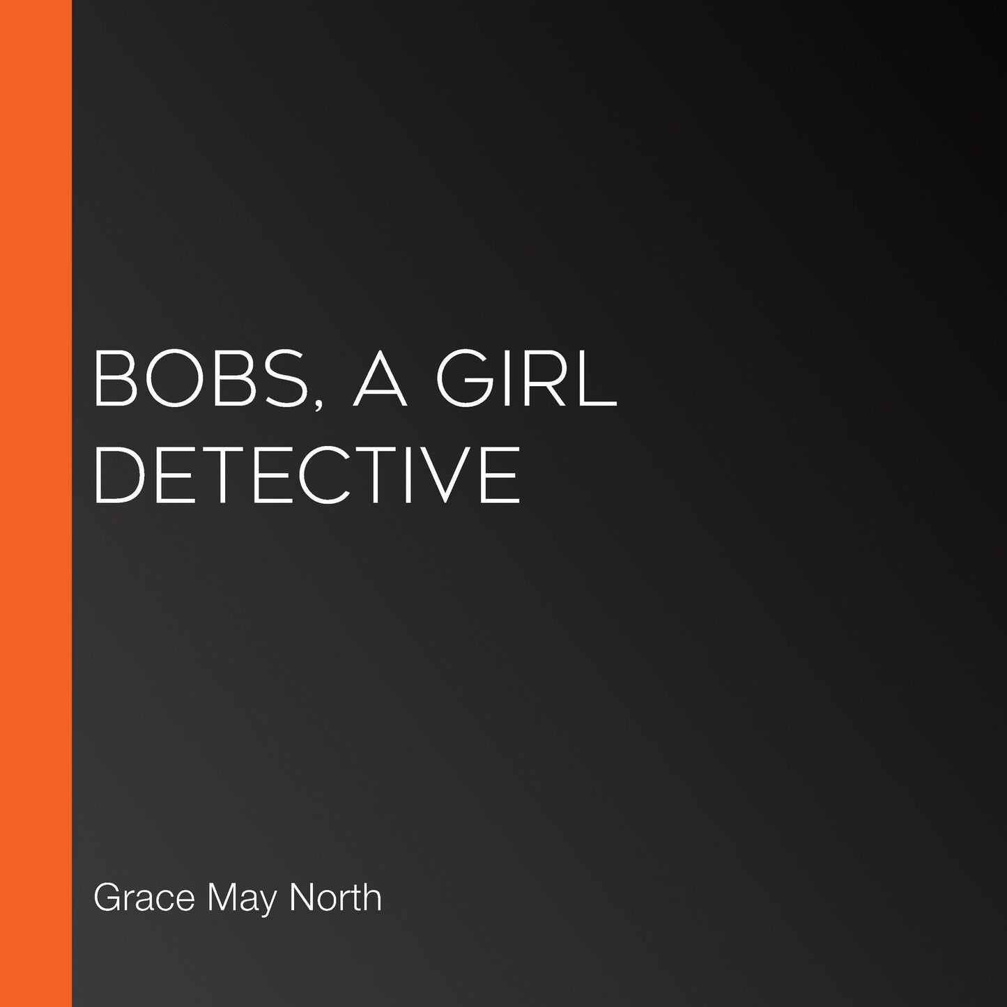 Bobs, a Girl Detective