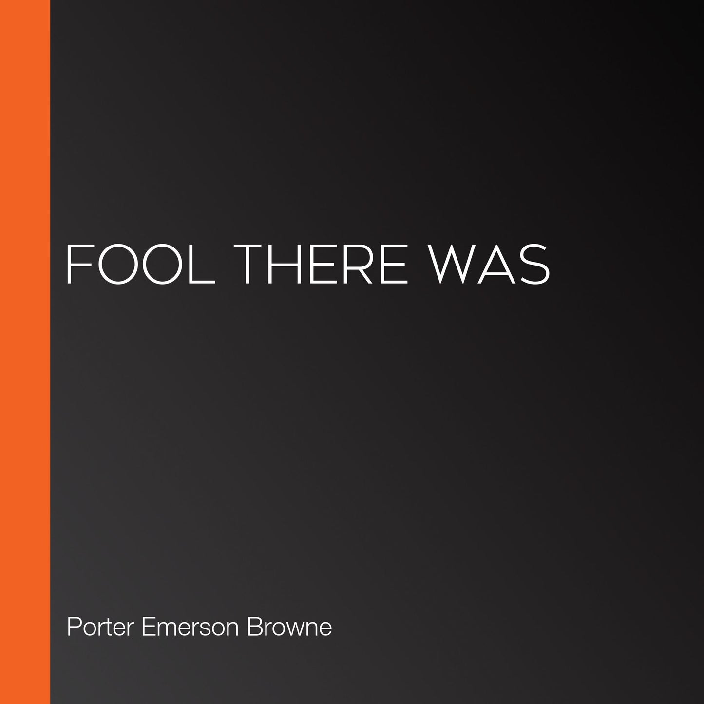 Fool There Was