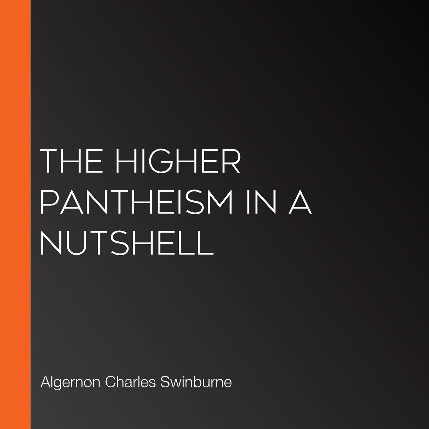 The Higher Pantheism in a Nutshell