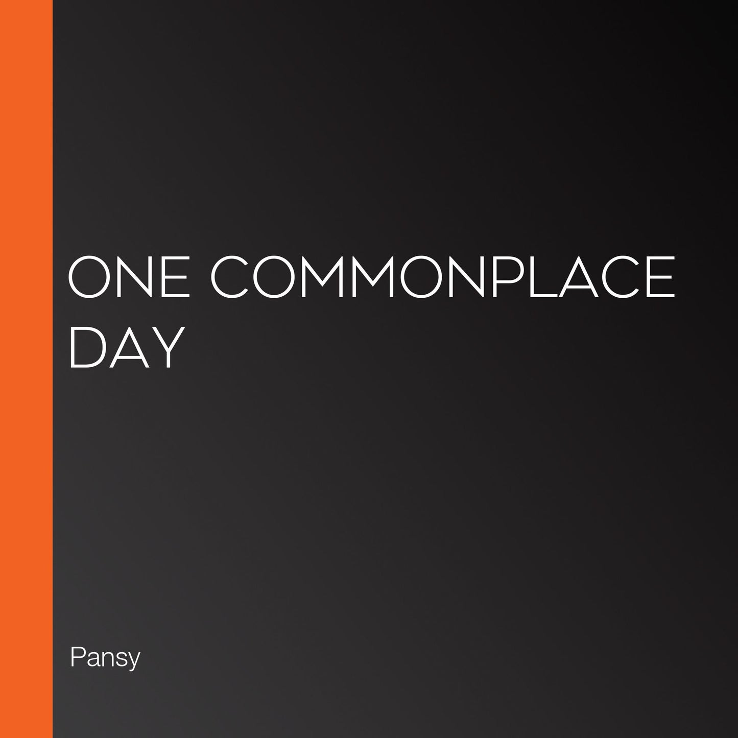 One Commonplace Day