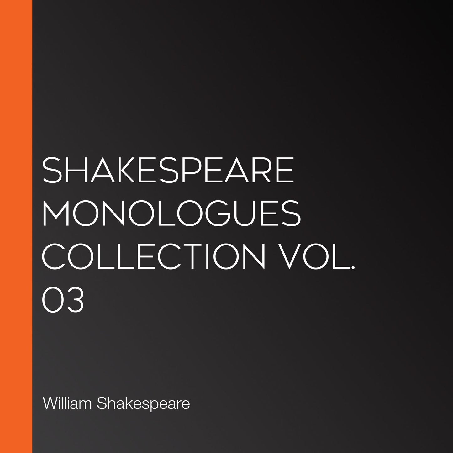 Shakespeare Monologues Collection vol. 03