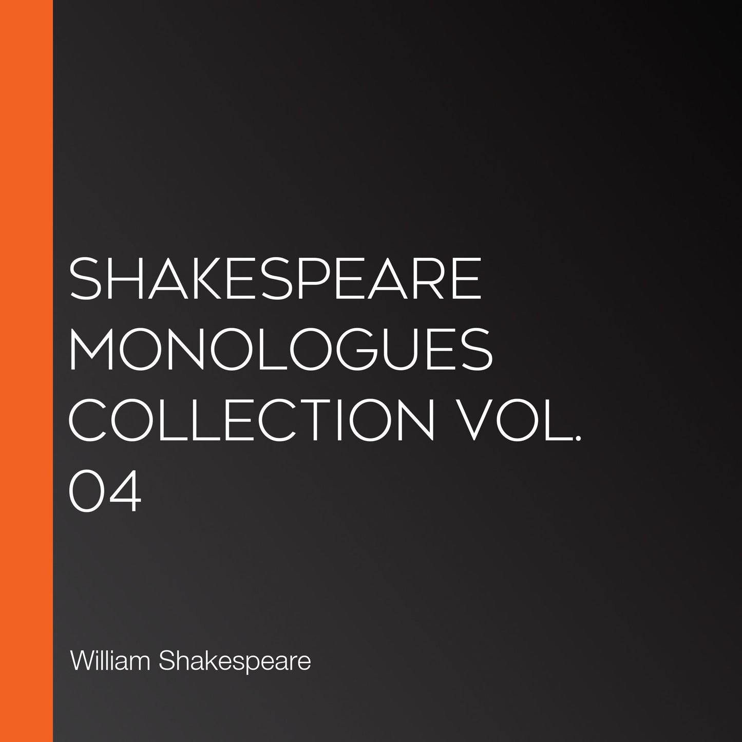 Shakespeare Monologues Collection vol. 04