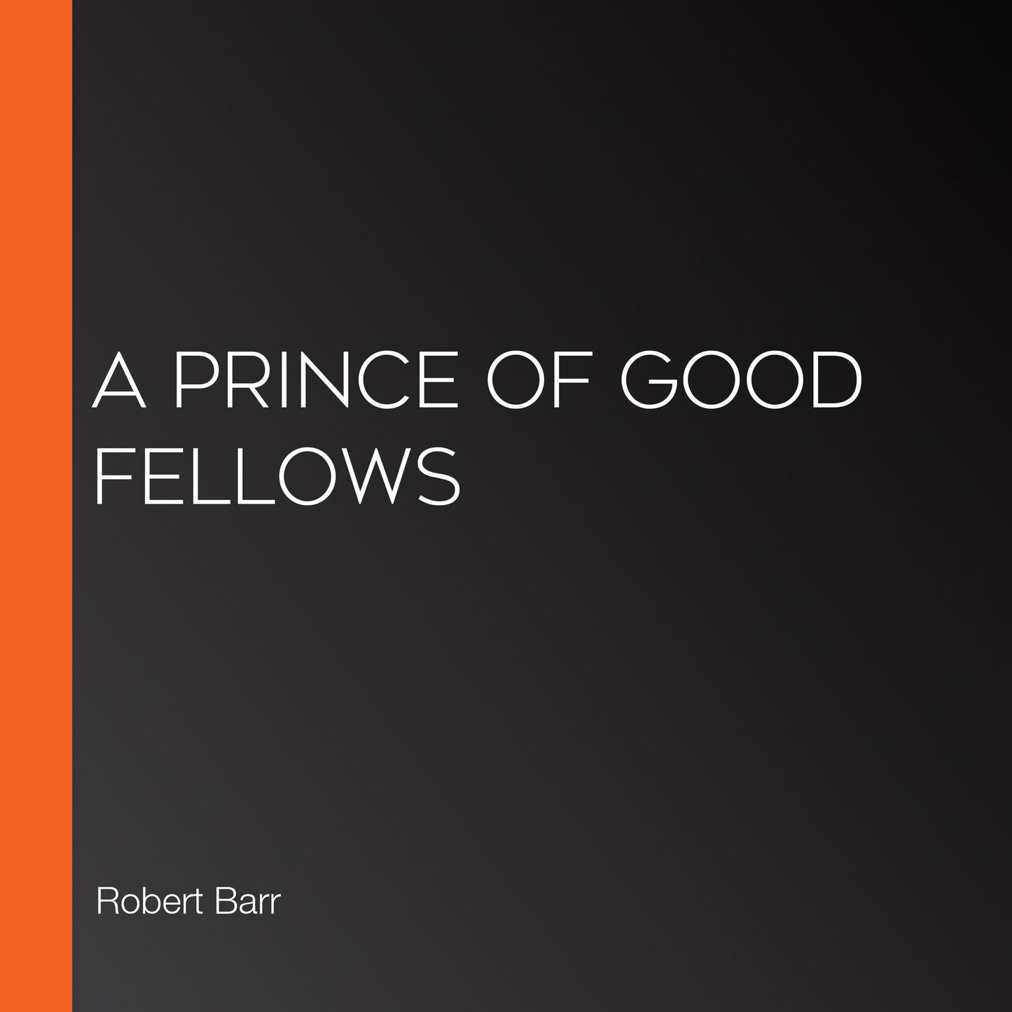 A Prince of Good Fellows