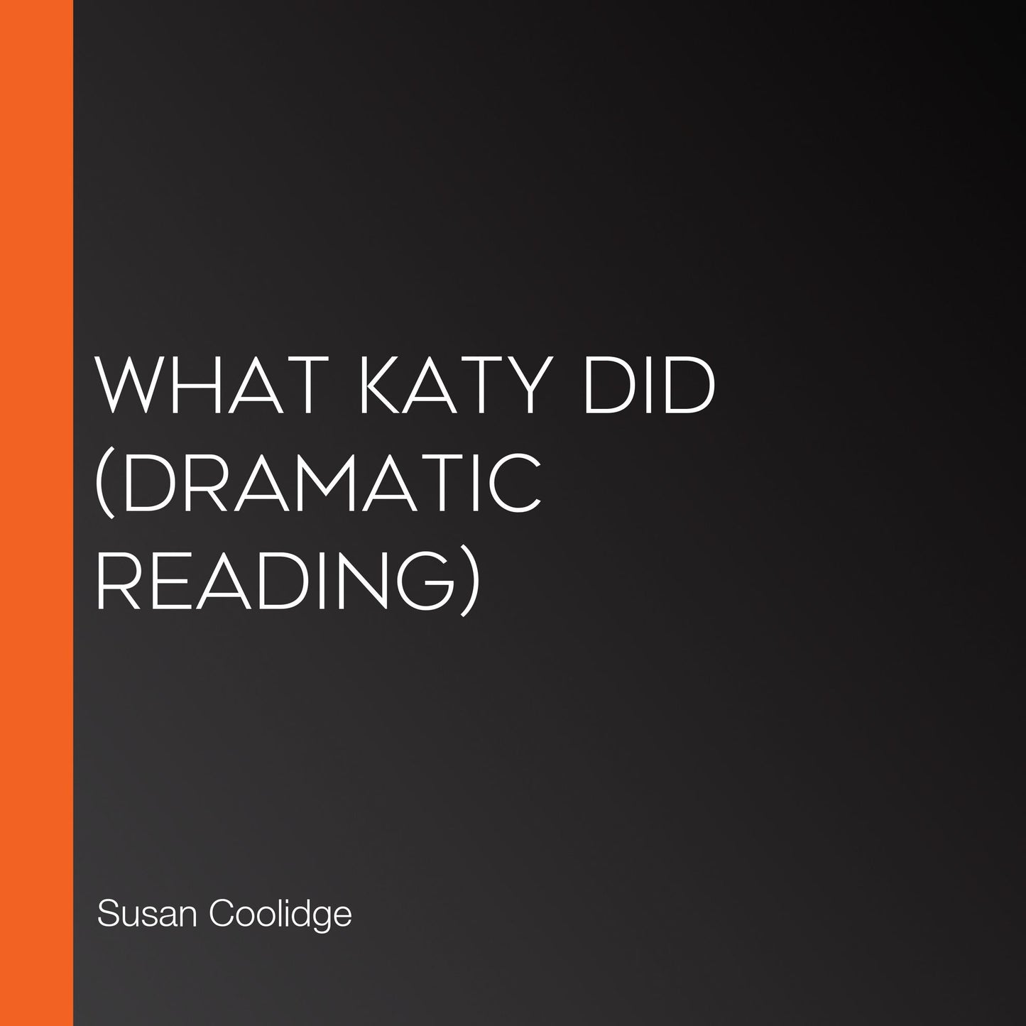 What Katy Did (Dramatic Reading)