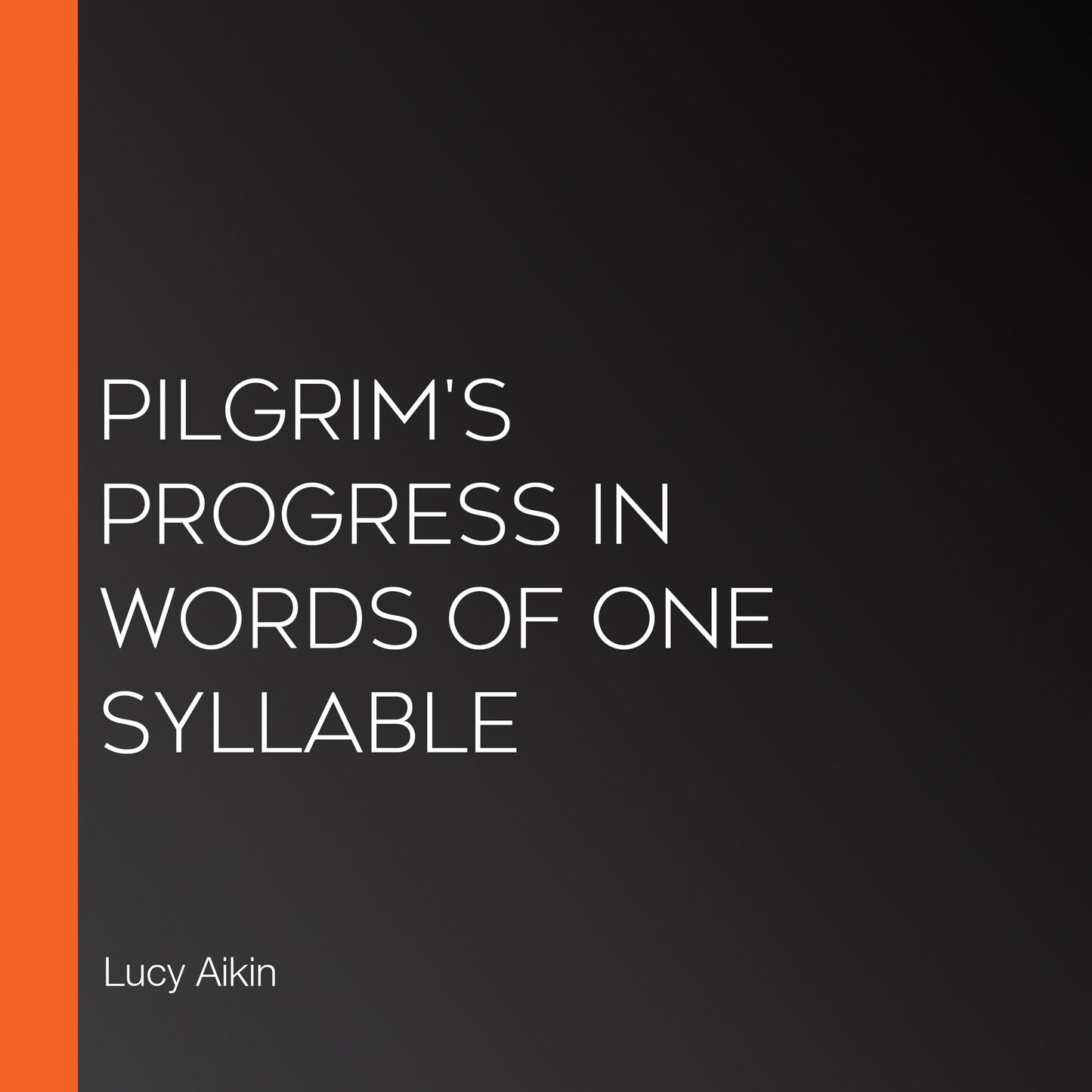 Pilgrim's Progress in Words of One Syllable