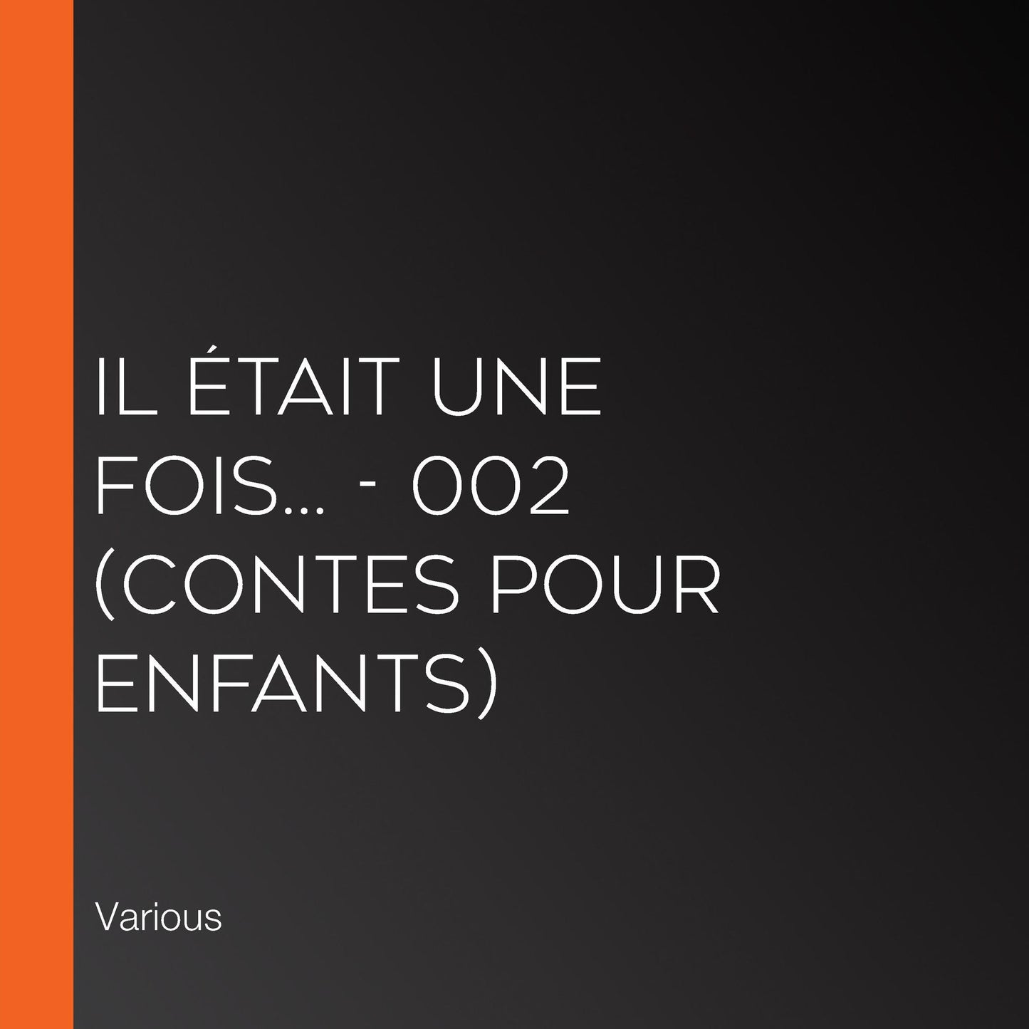 Il Ã©tait une fois... - 002 (contes pour enfants)