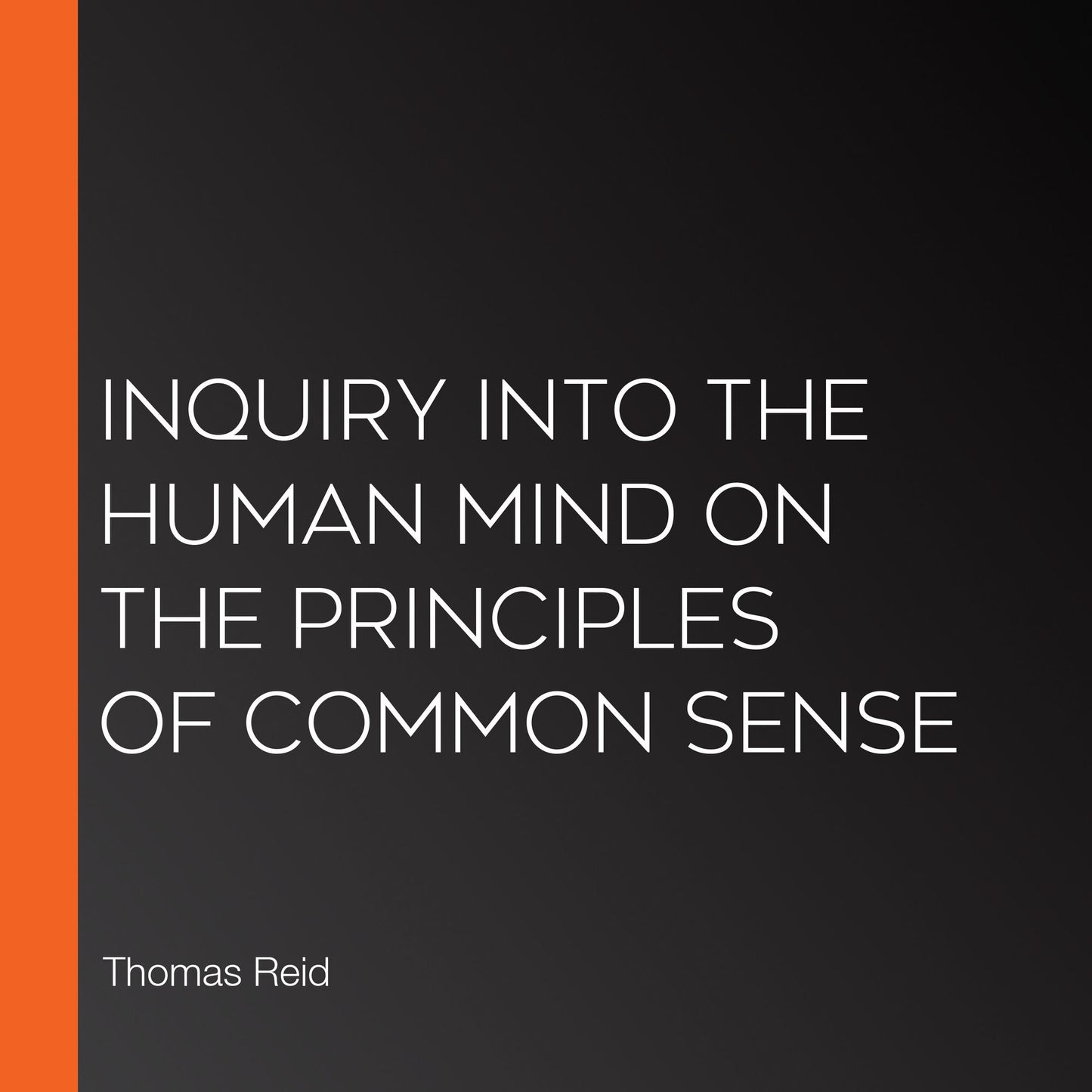 Inquiry into the Human Mind on the Principles of Common Sense