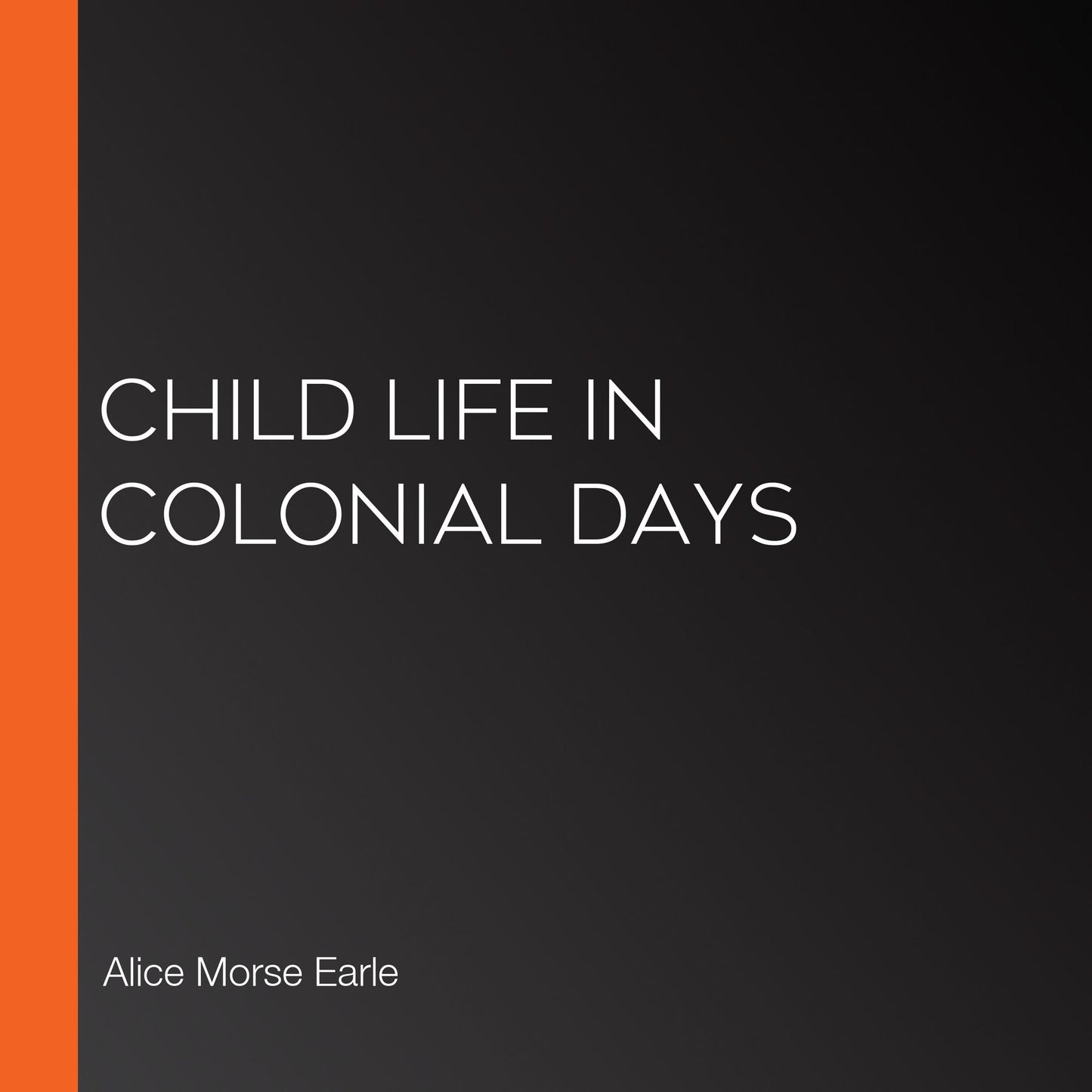 Child Life in Colonial Days